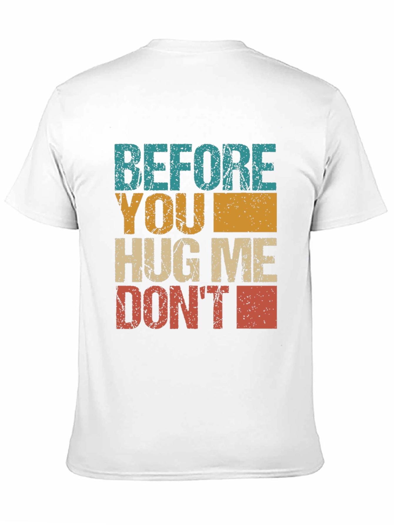 Retro Before You Hug Me Dont Graphic Tee