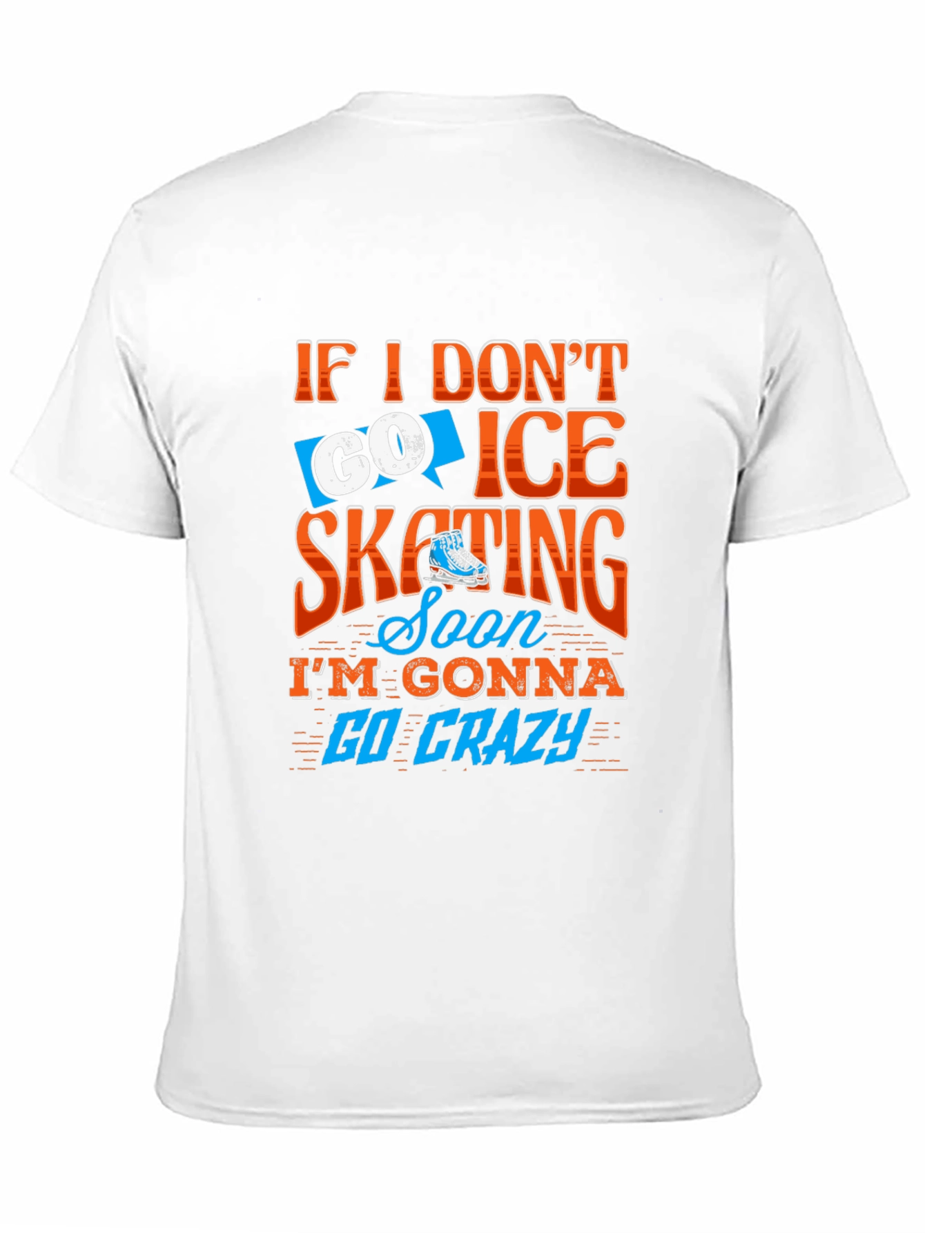 Ice Skating T-Shirt - Go Crazy Design