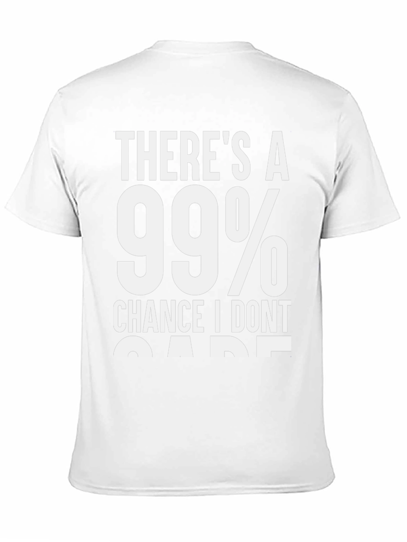 Funny 99% Chance I Dont Care T-Shirt