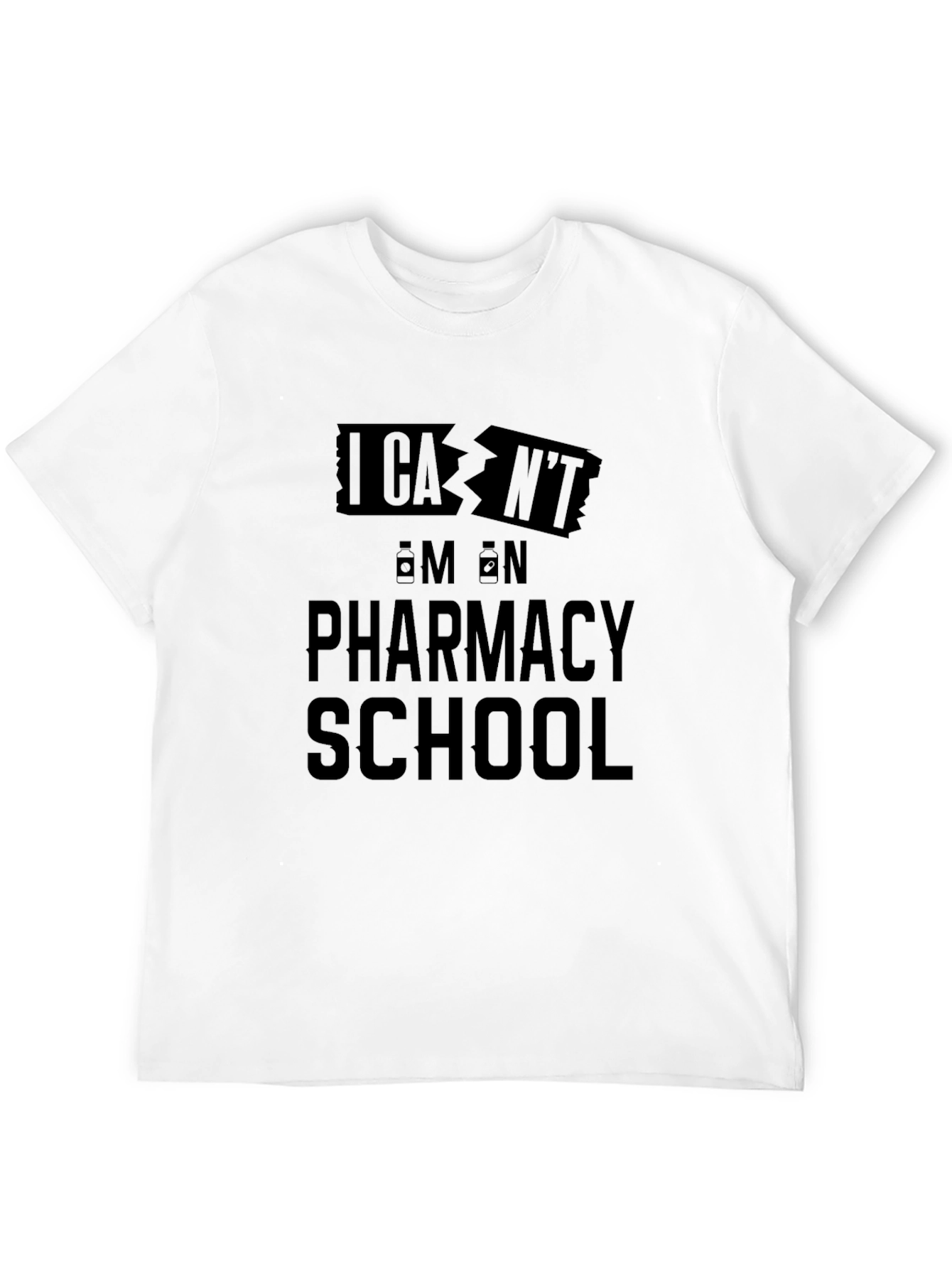 I Cant Im in Pharmacy School T-Shirt