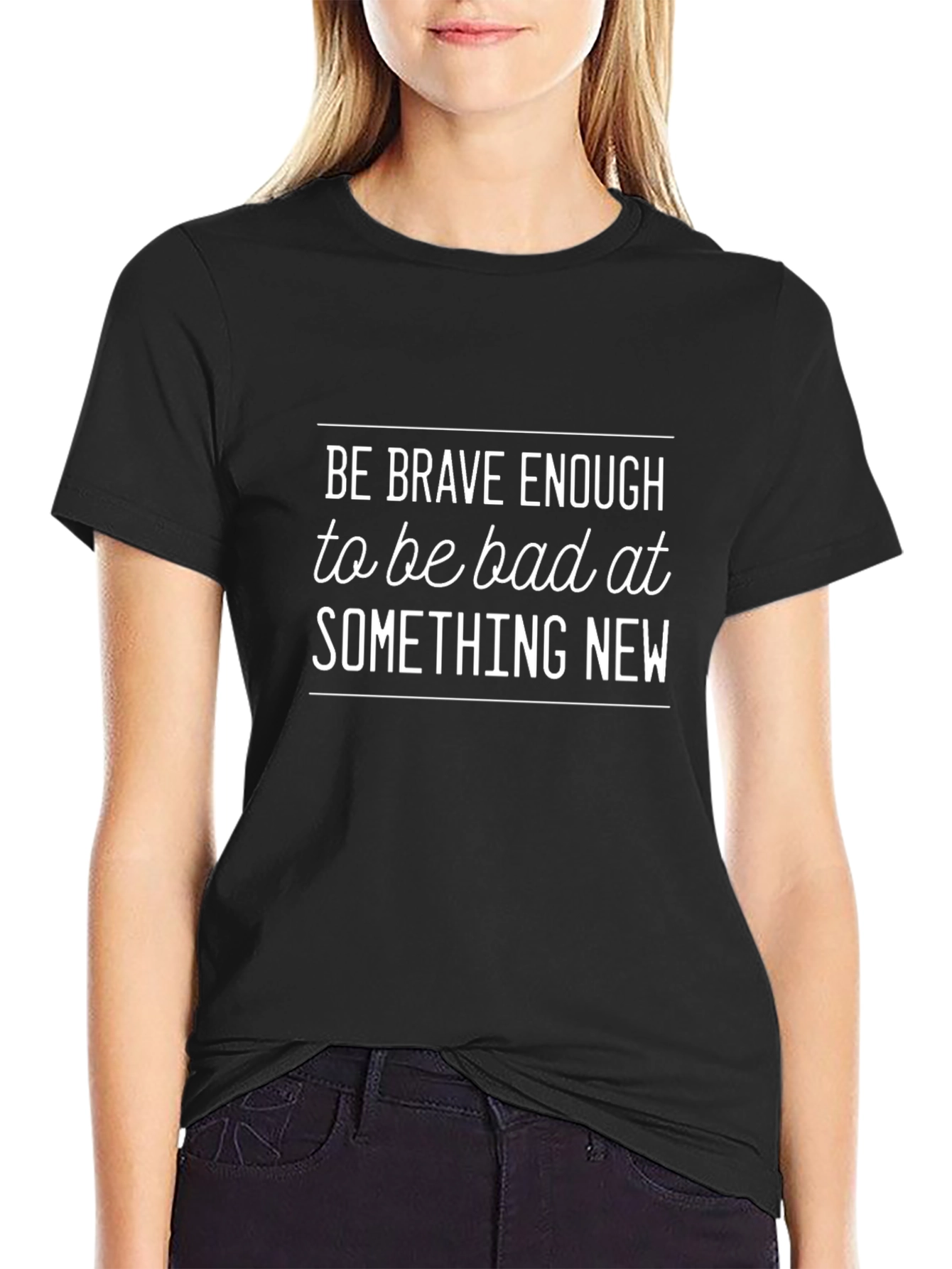 Be Brave Enough T-Shirt - Motivational Black Tee