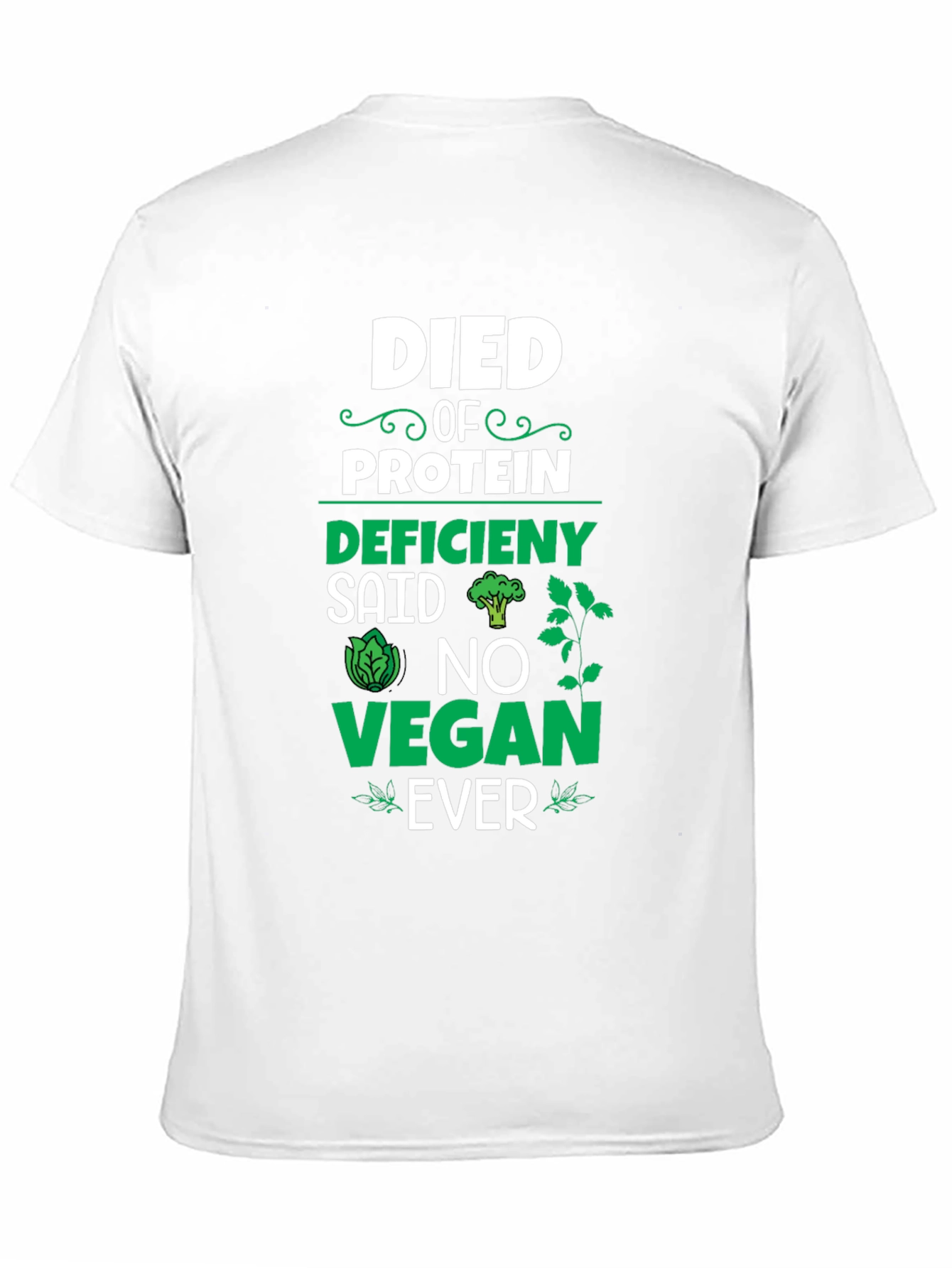 Died of Protein Deficiency Vegan T-Shirt