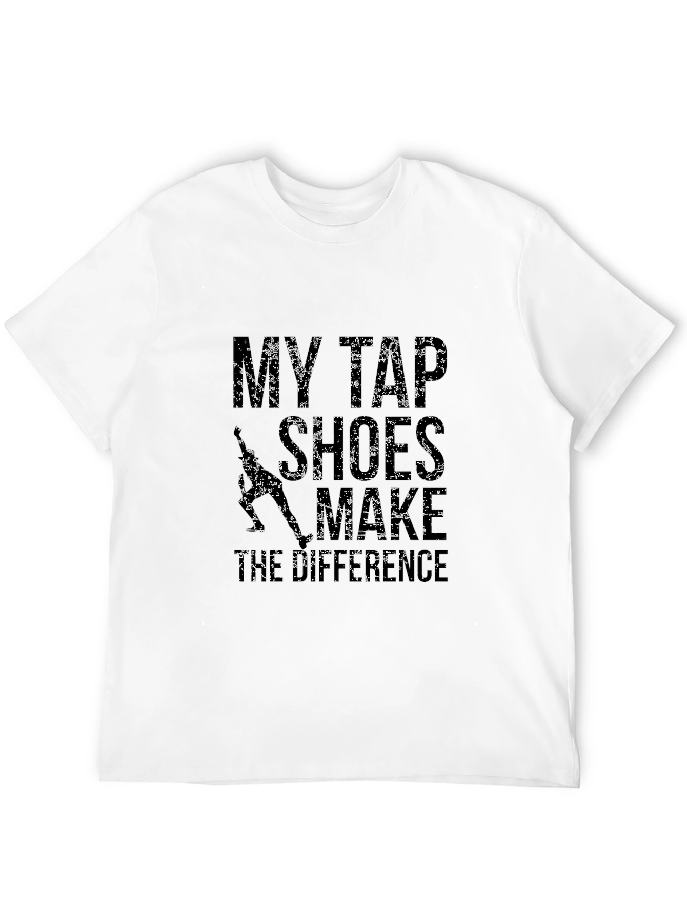 My Tap Shoes Make the Difference Mens Black T-Shirt