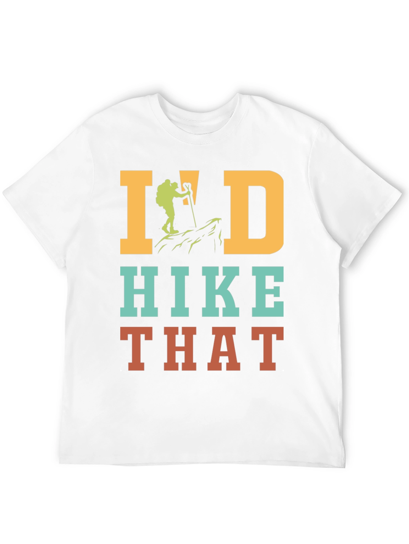 Id Hike That Hiking T-Shirt