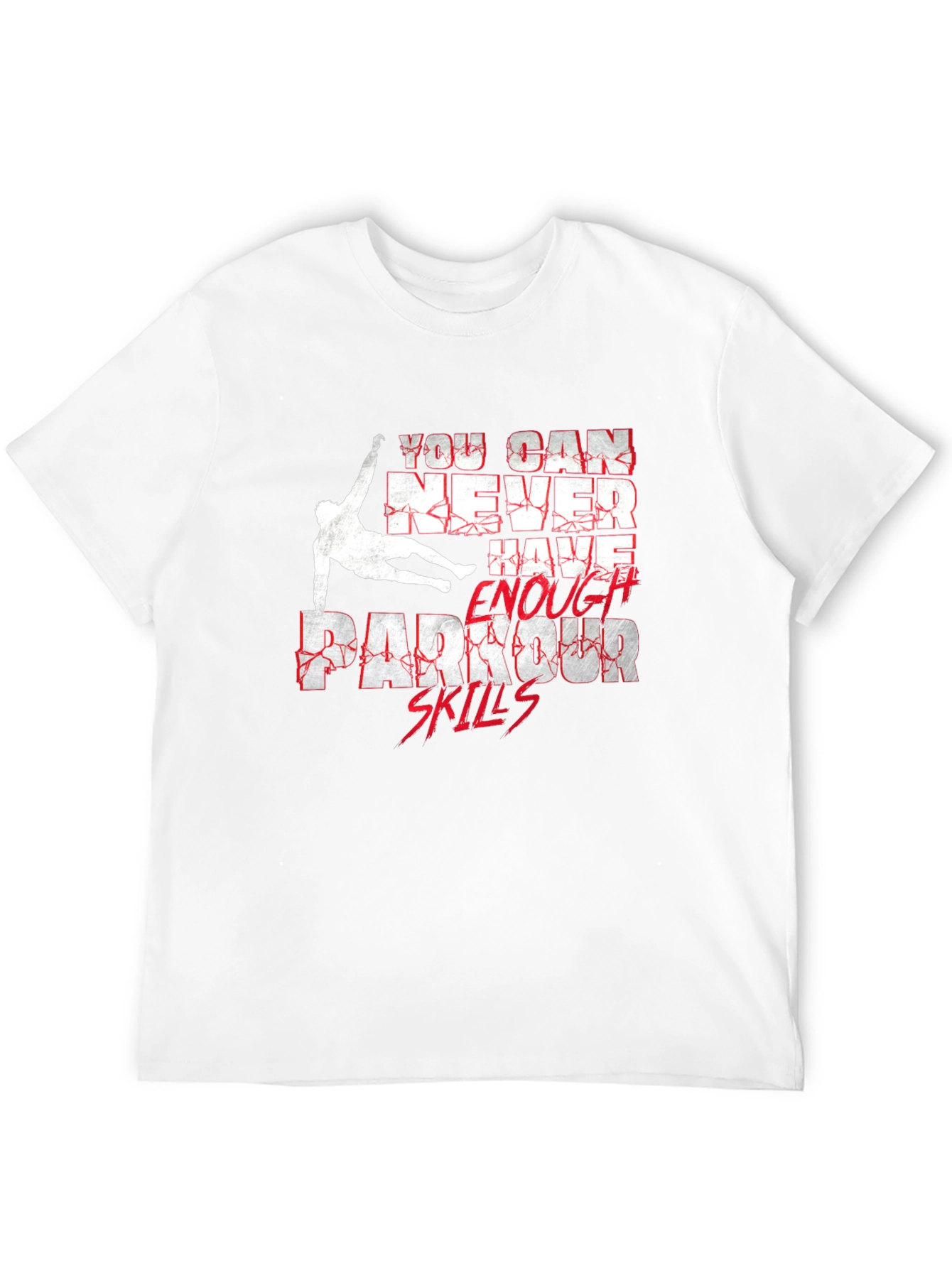 Parkour Skills Graphic T-Shirt - Never Enough!