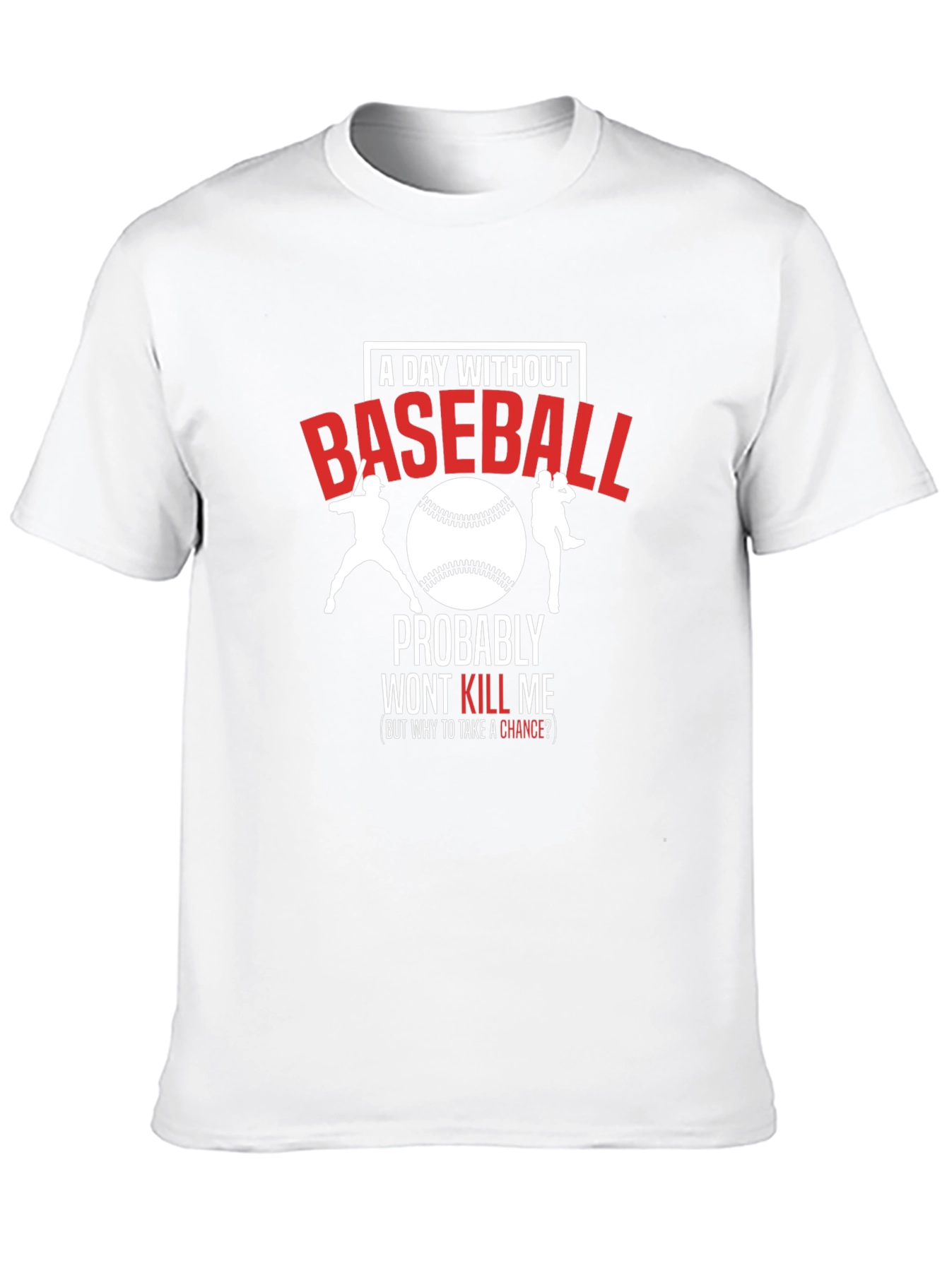 Baseball T-Shirt - A Day Without Baseball