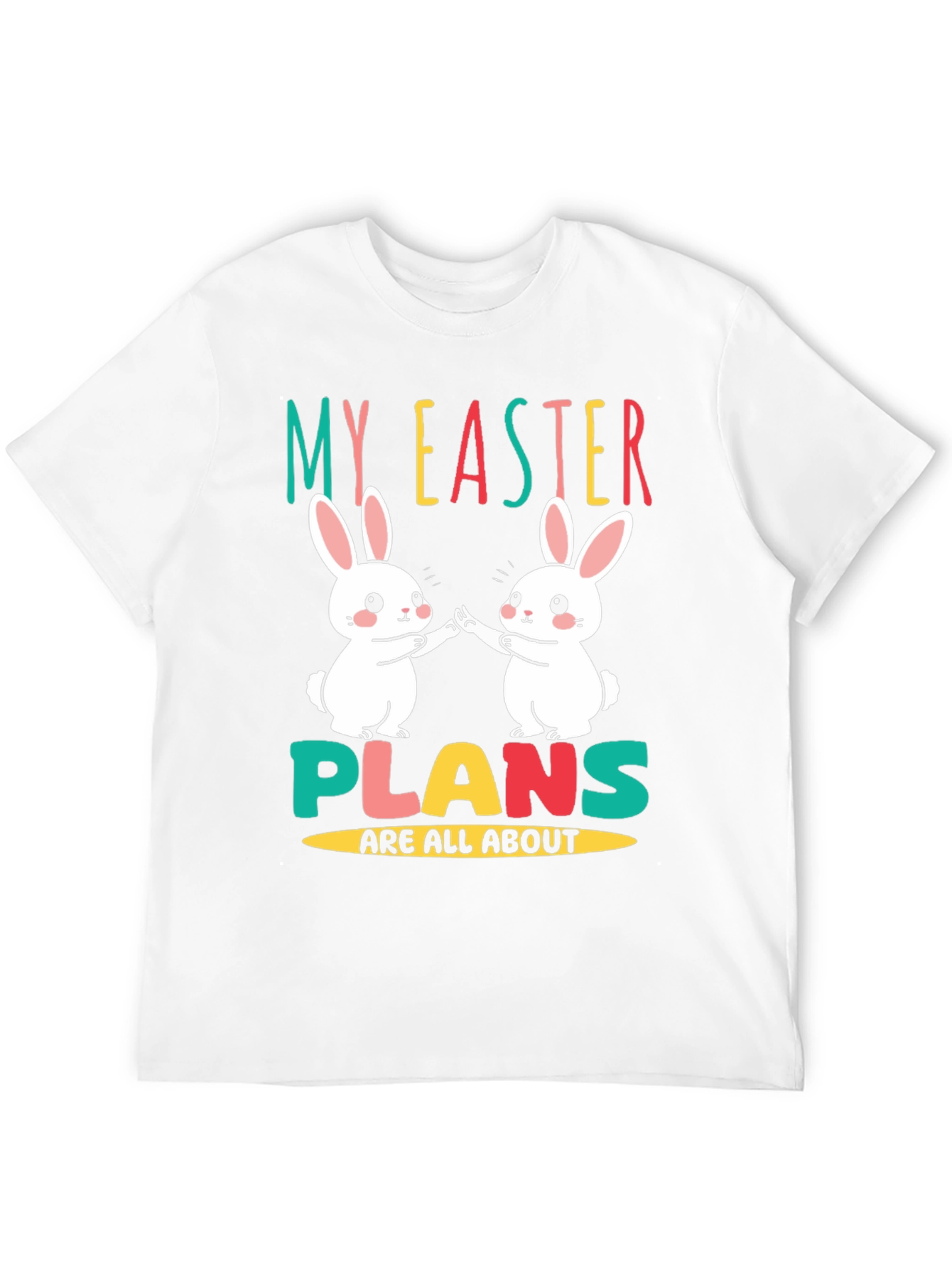 Easter Bunny T-Shirt - My Easter Plans