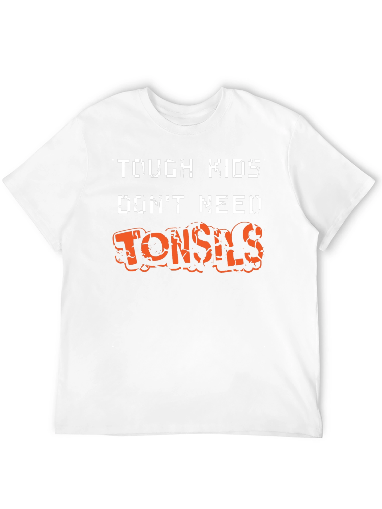 Tough Kids Dont Need Tonsils Funny T-Shirt