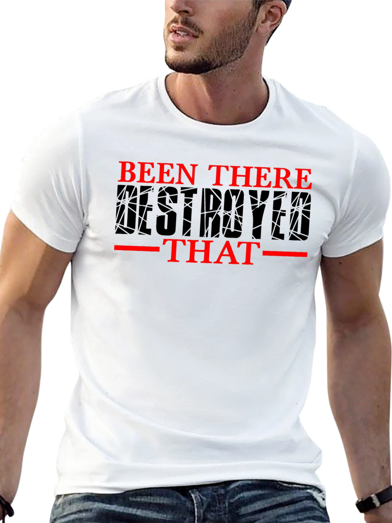 Been There Destroyed That Graphic Tee