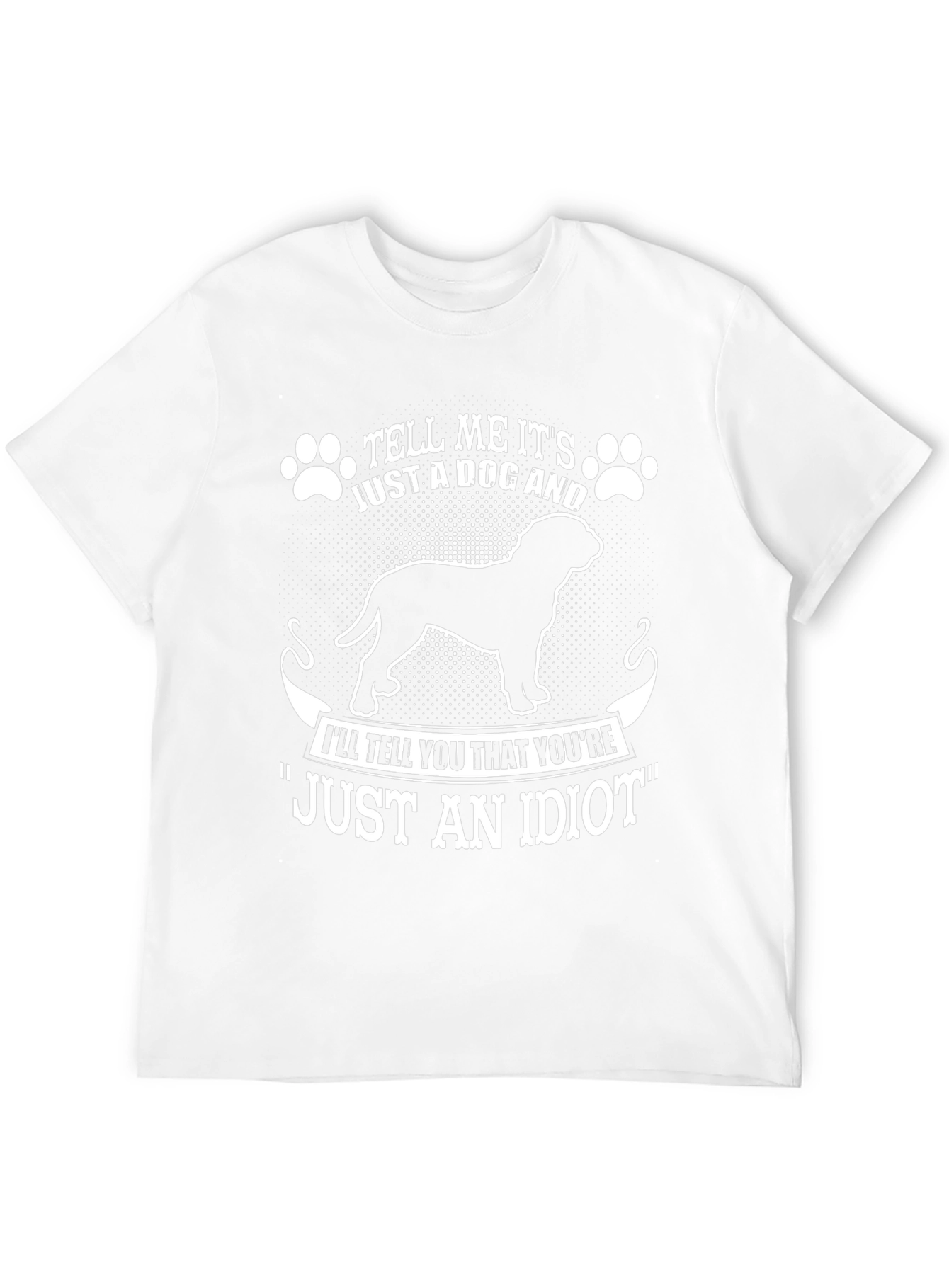 Funny Dog Lover T-Shirt - Just an Idiot Tee