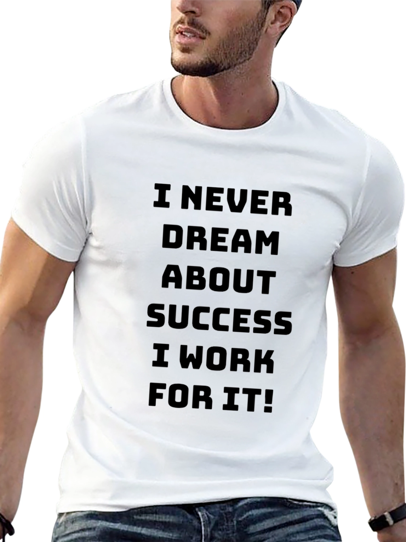 Motivational I Work For It Black T-Shirt