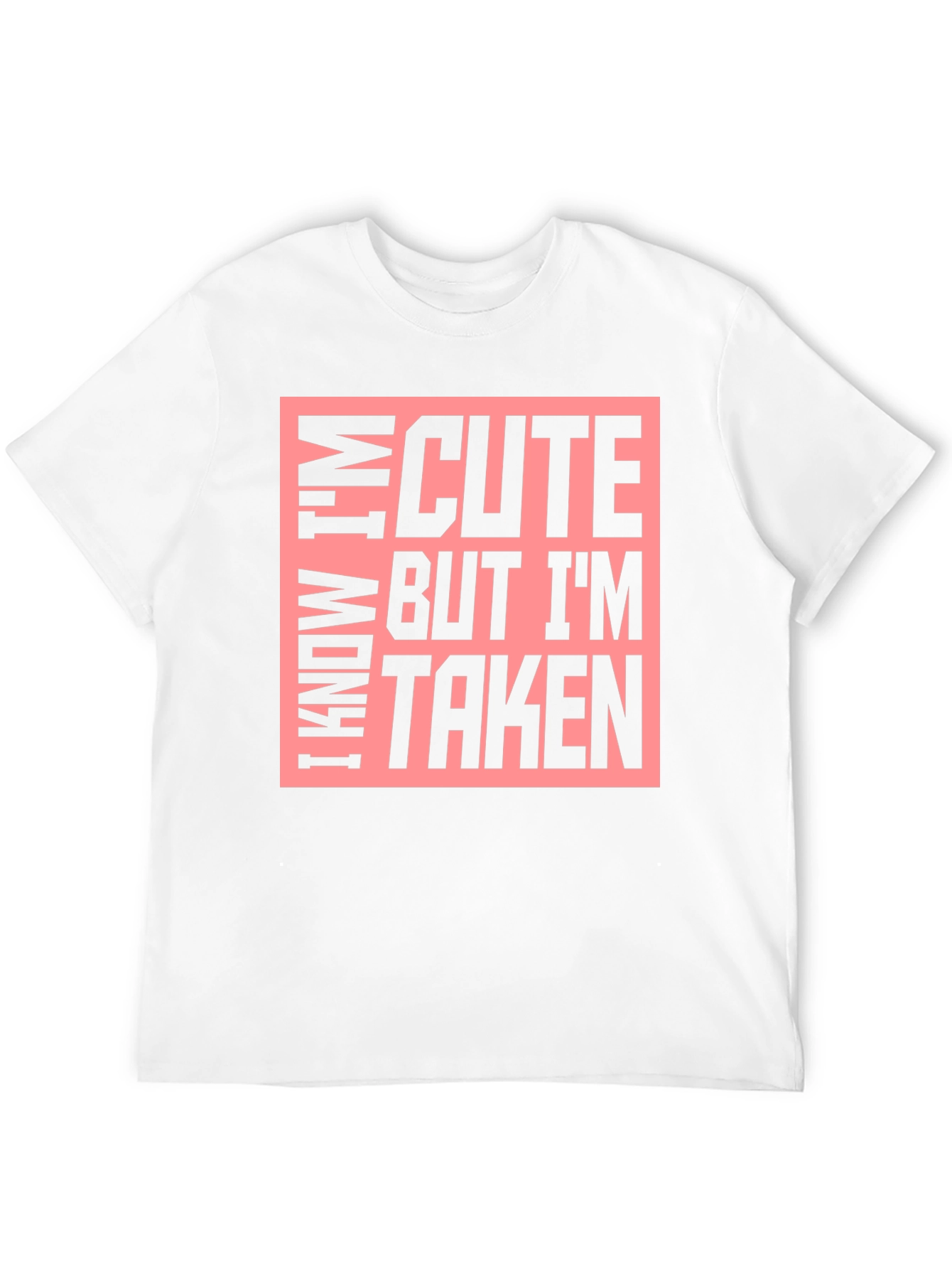 Cute But Taken Graphic T-Shirt