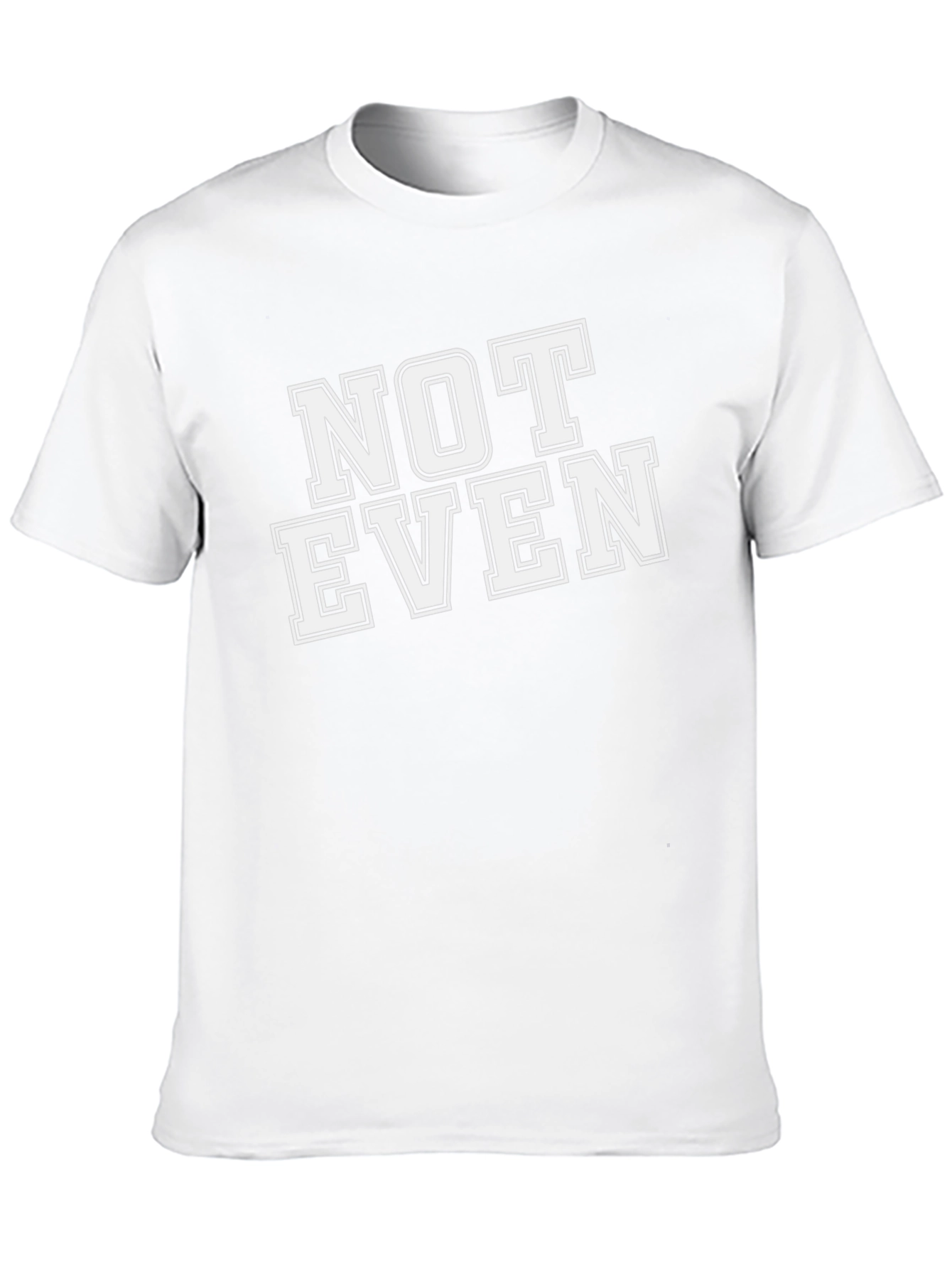 Funny Not Even Sarcastic Graphic T-Shirt