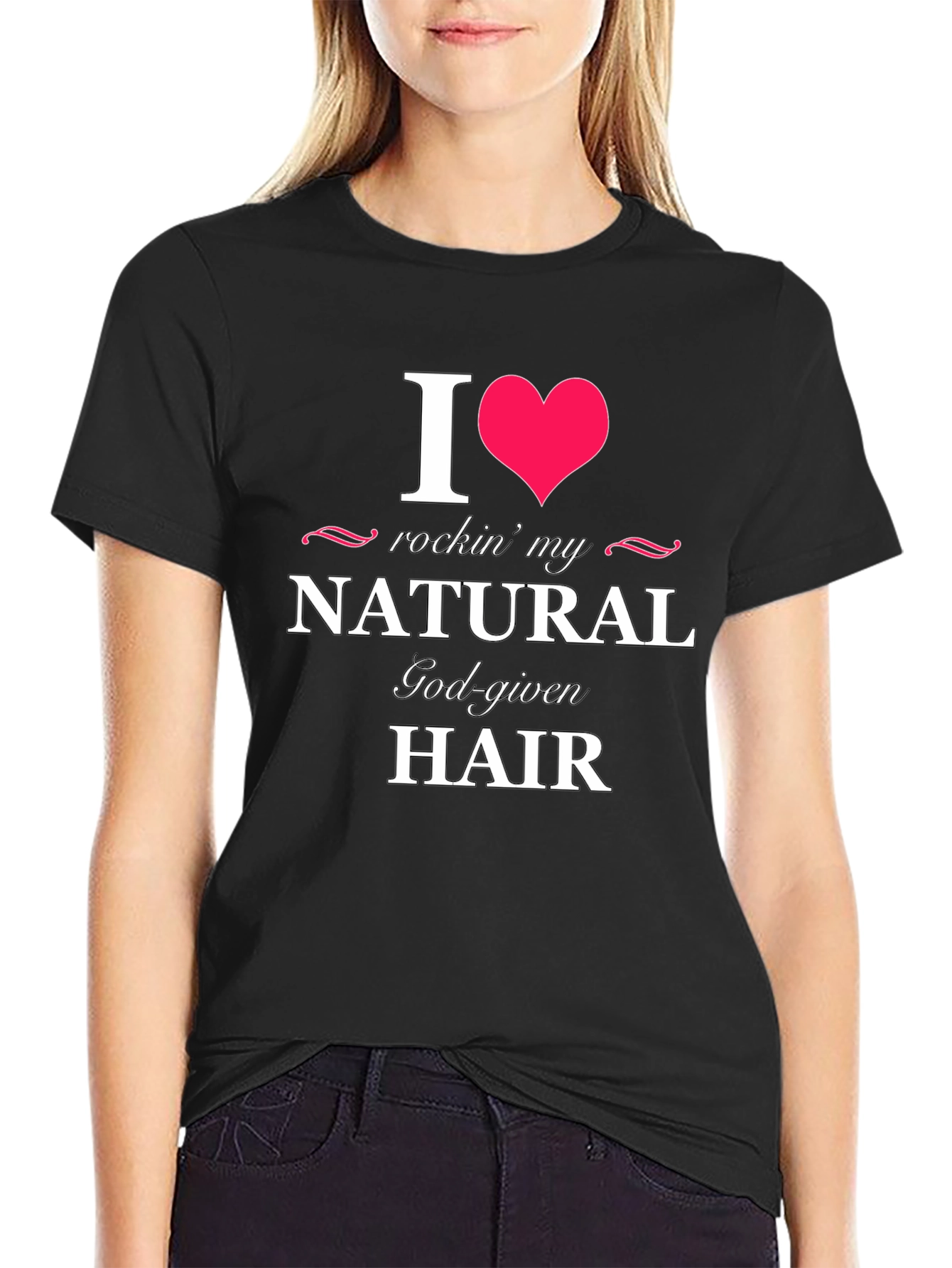 I Heart Rockin My Natural God-Given Hair Black T-Shirt