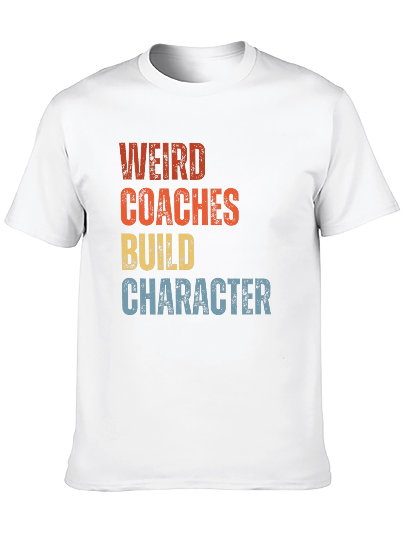 Weird Coaches Build Character Graphic Tee