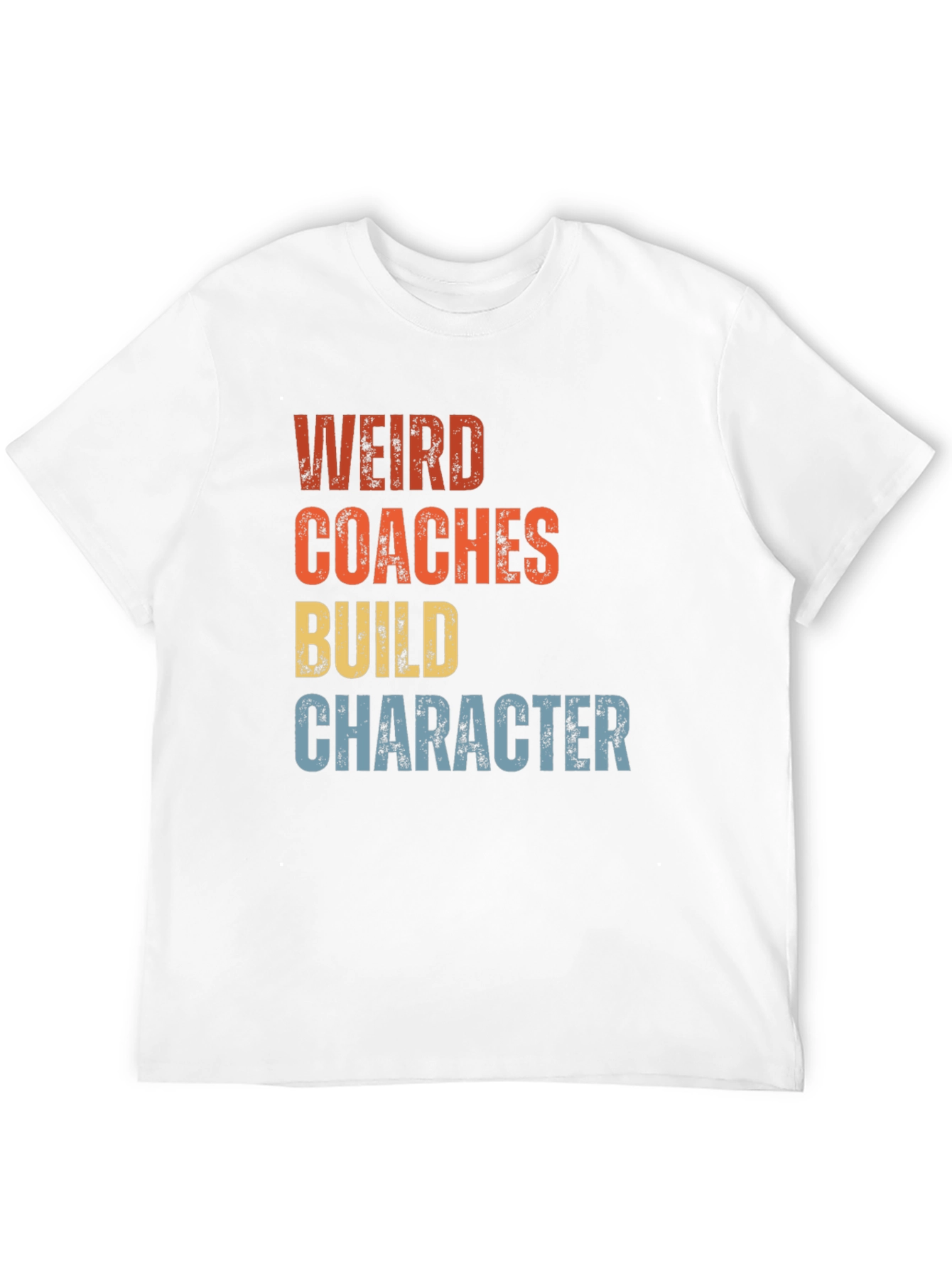 Weird Coaches Build Character Graphic Tee