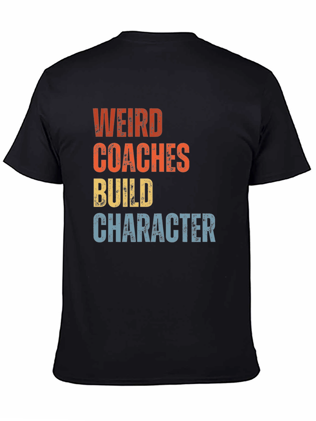 Weird Coaches Build Character Graphic Tee