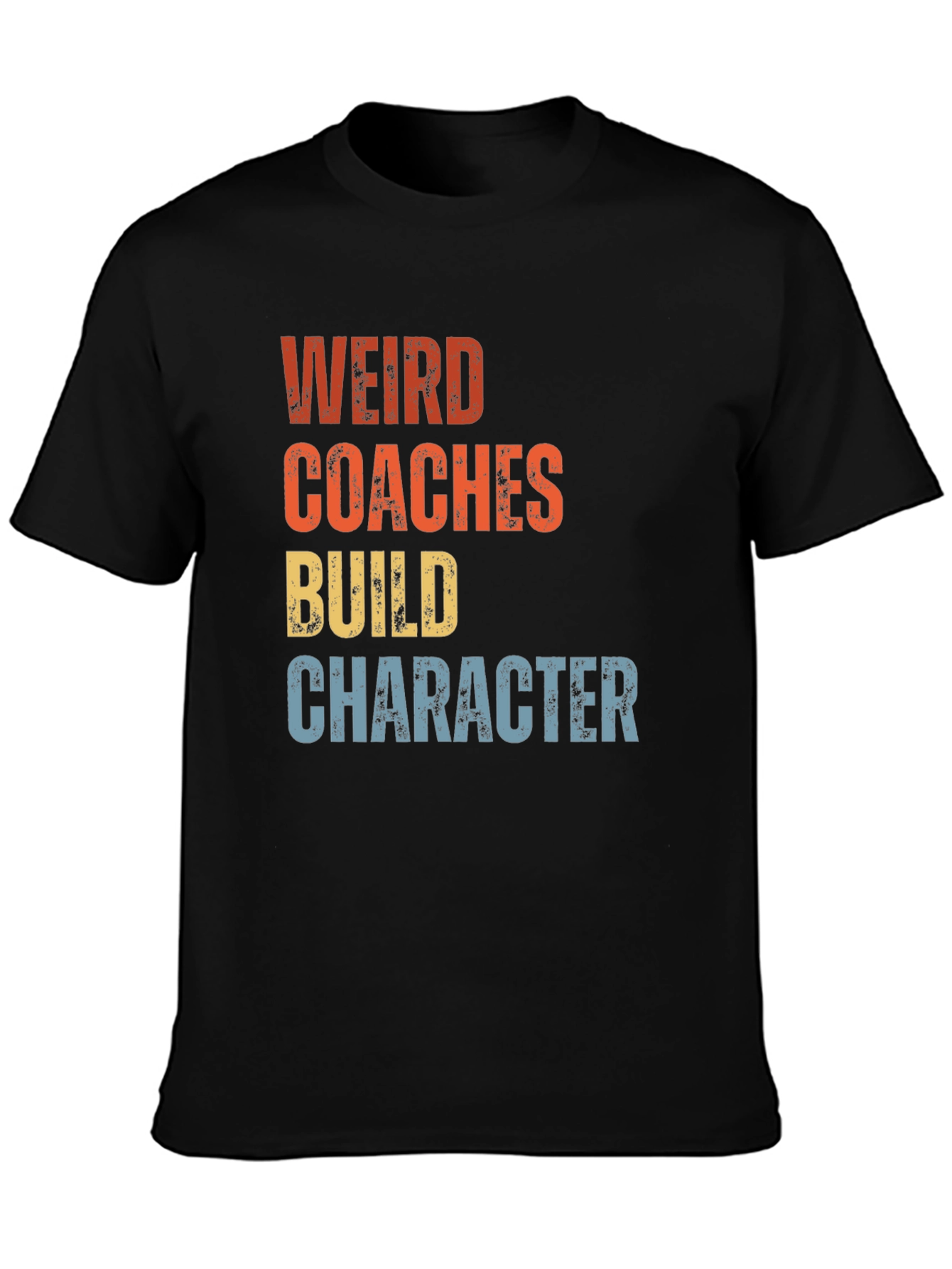 Weird Coaches Build Character Graphic Tee