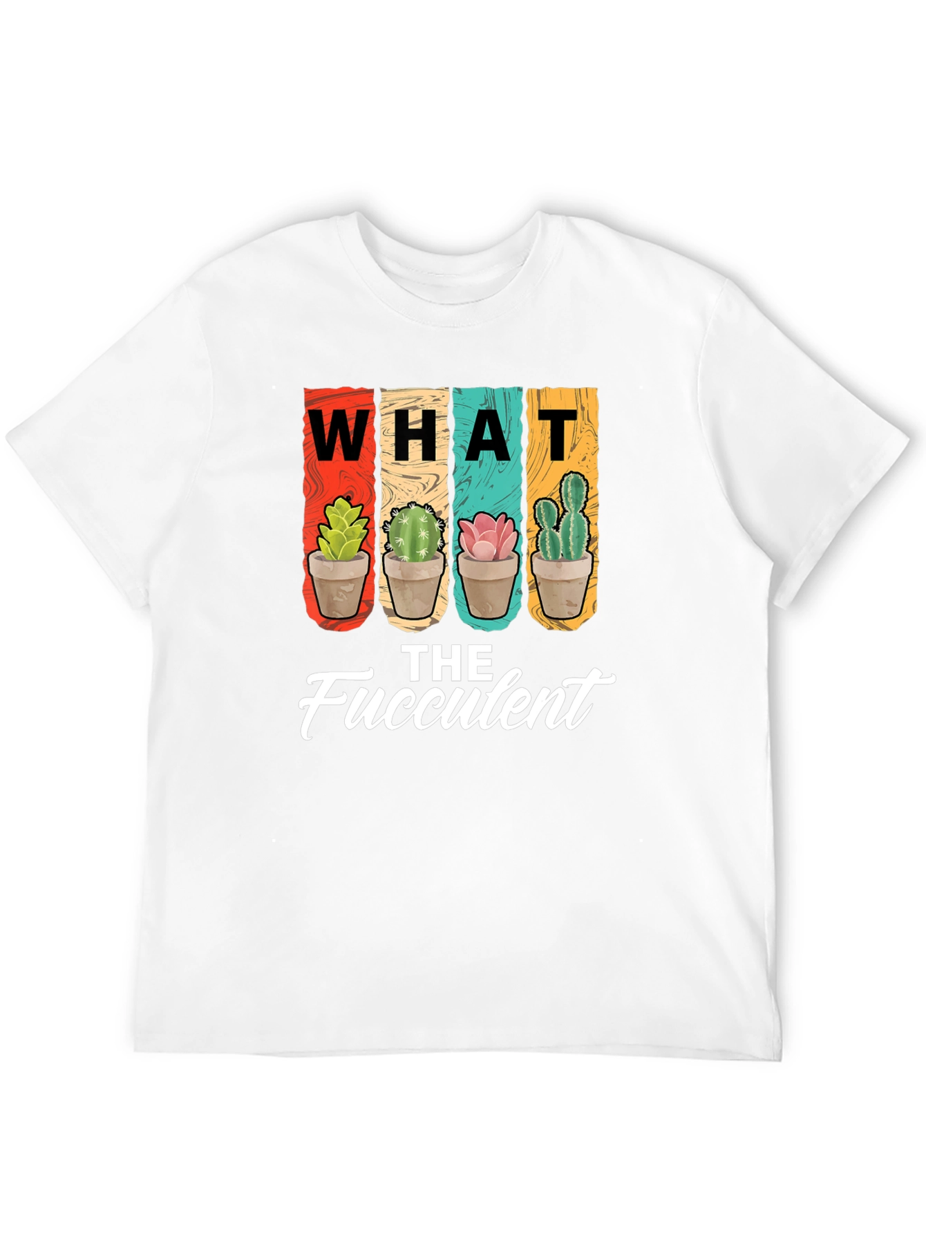 What the Fucculent T-Shirt - Funny Cactus Tee