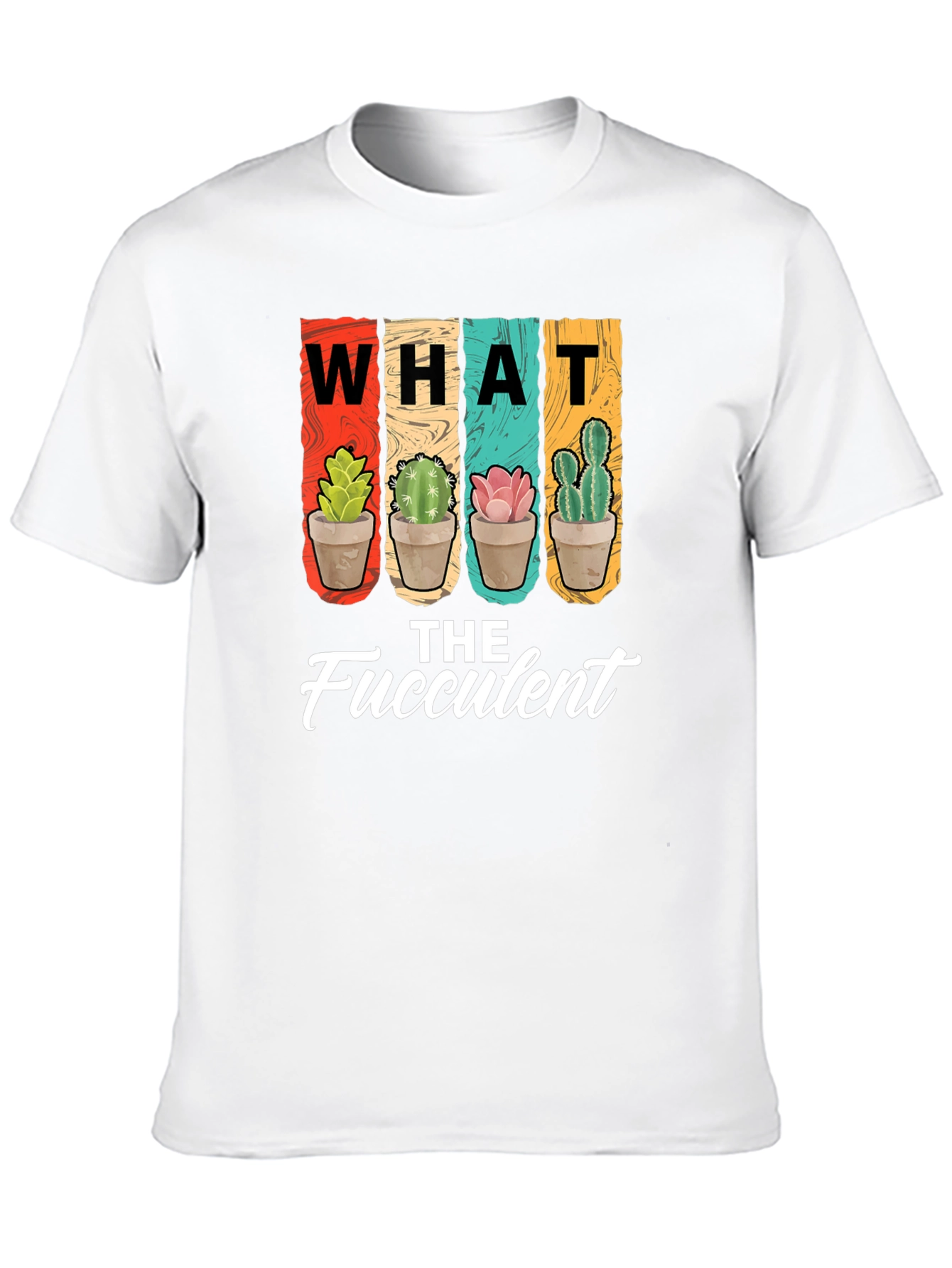 What the Fucculent T-Shirt - Funny Cactus Tee