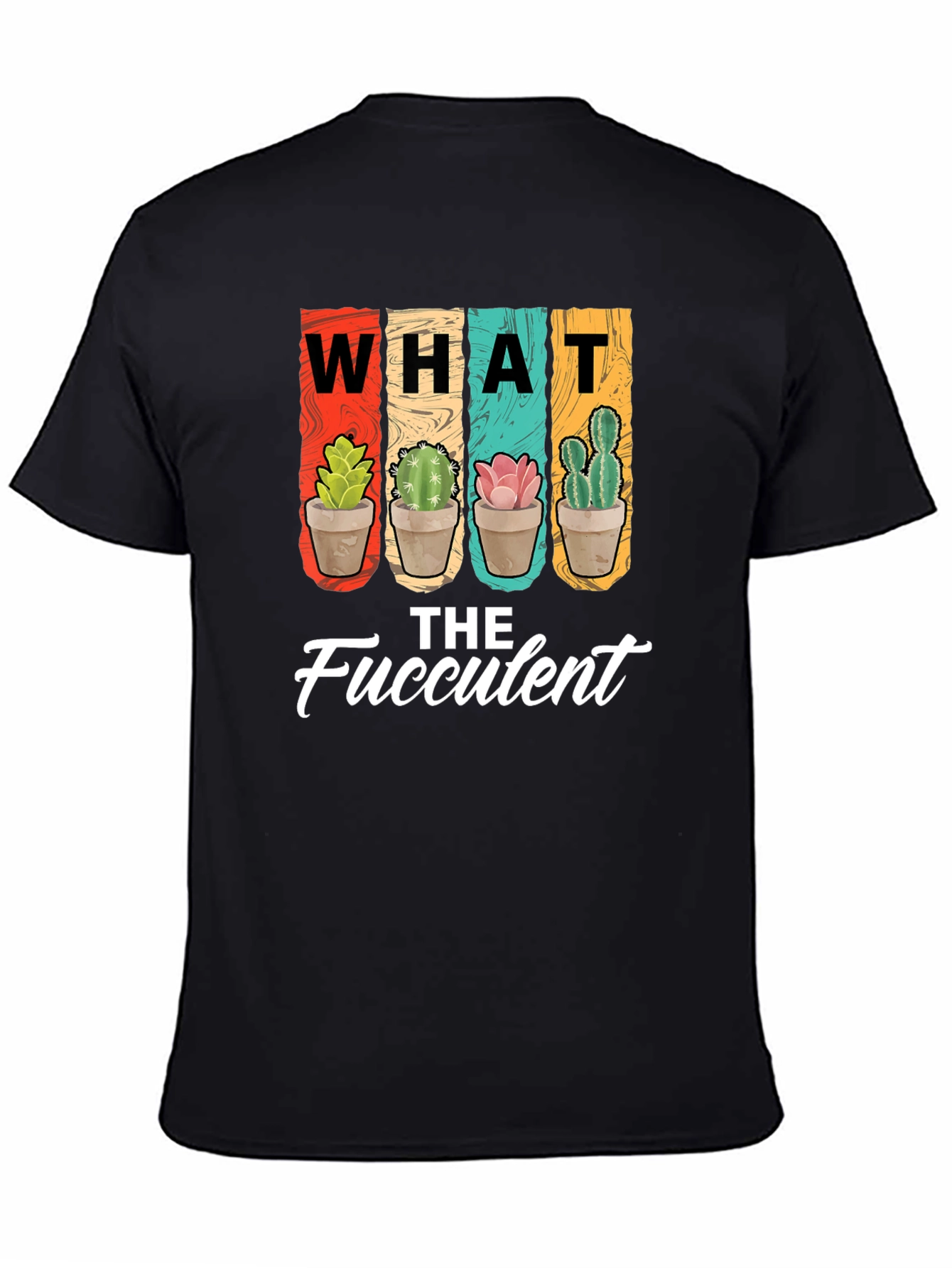 What the Fucculent T-Shirt - Funny Cactus Tee