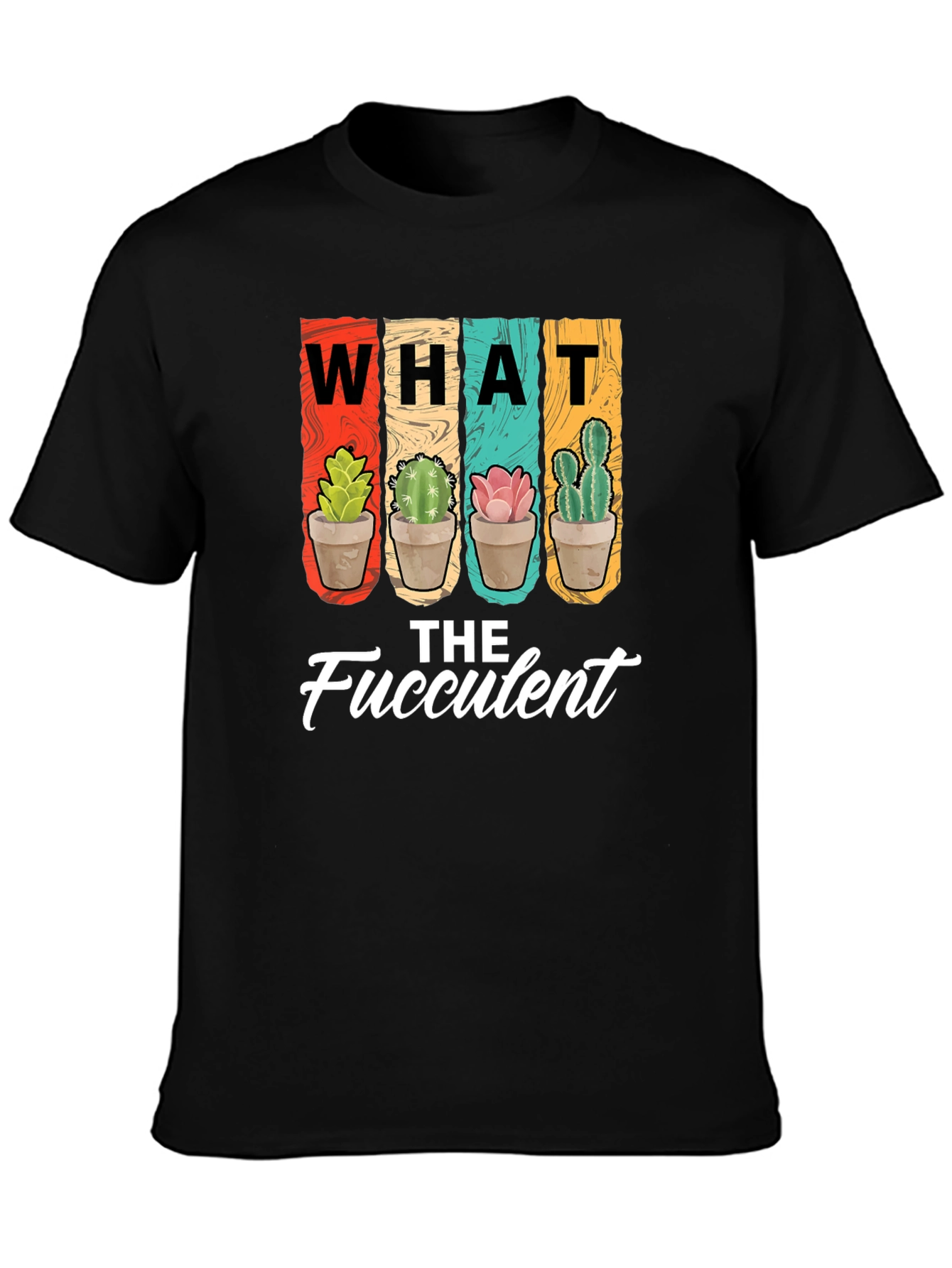 What the Fucculent T-Shirt - Funny Cactus Tee