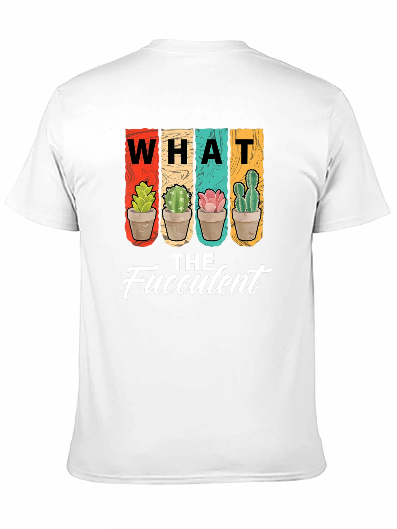 What the Fucculent T-Shirt - Funny Cactus Tee
