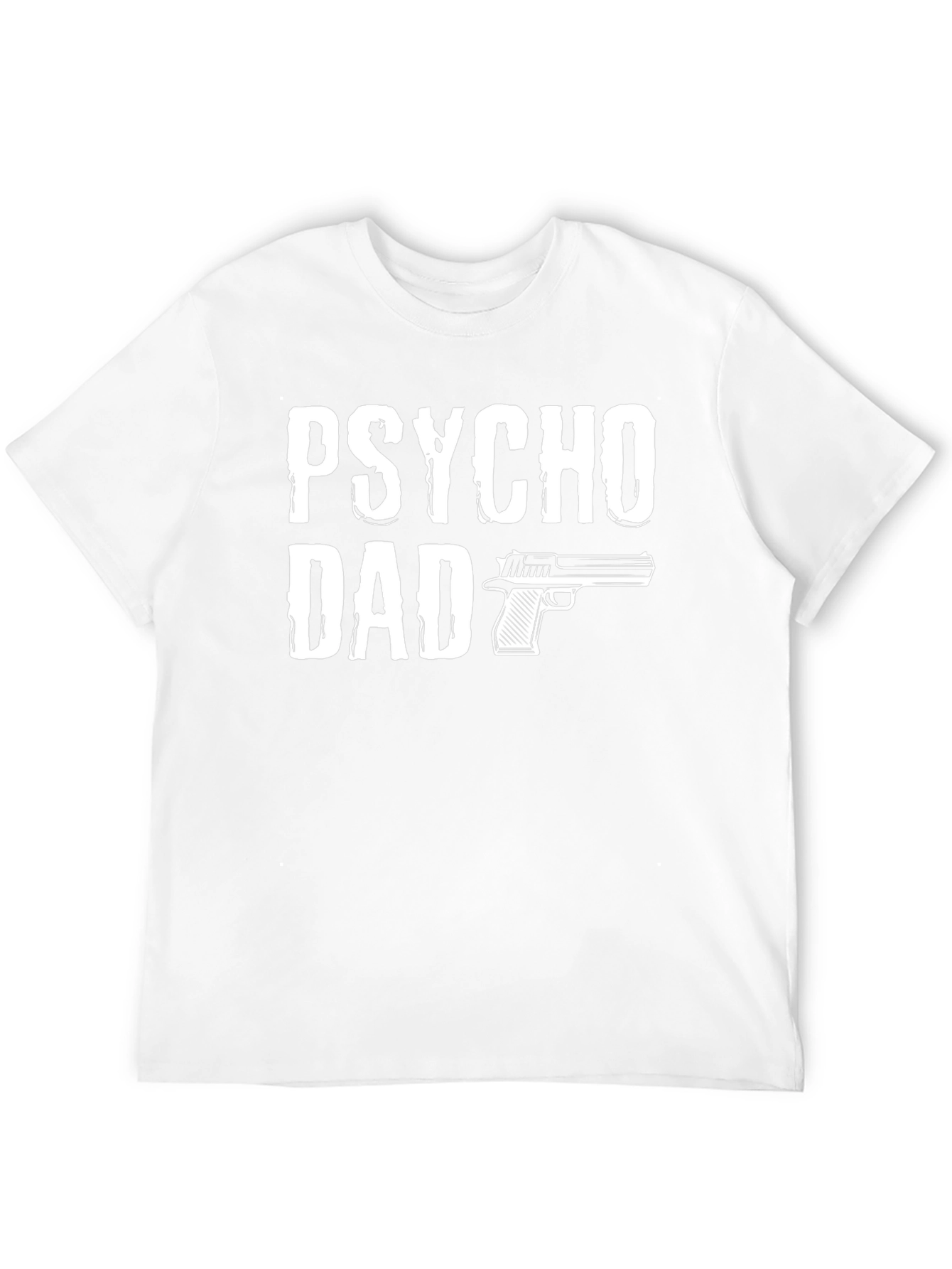 Psycho Dad T-Shirt - Funny Fathers Day Gift