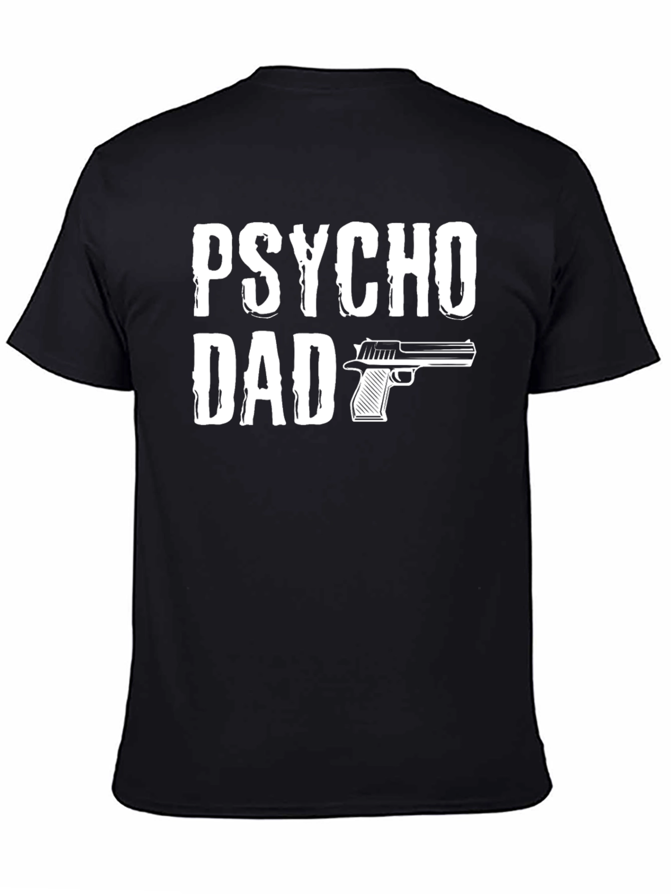 Psycho Dad T-Shirt - Funny Fathers Day Gift