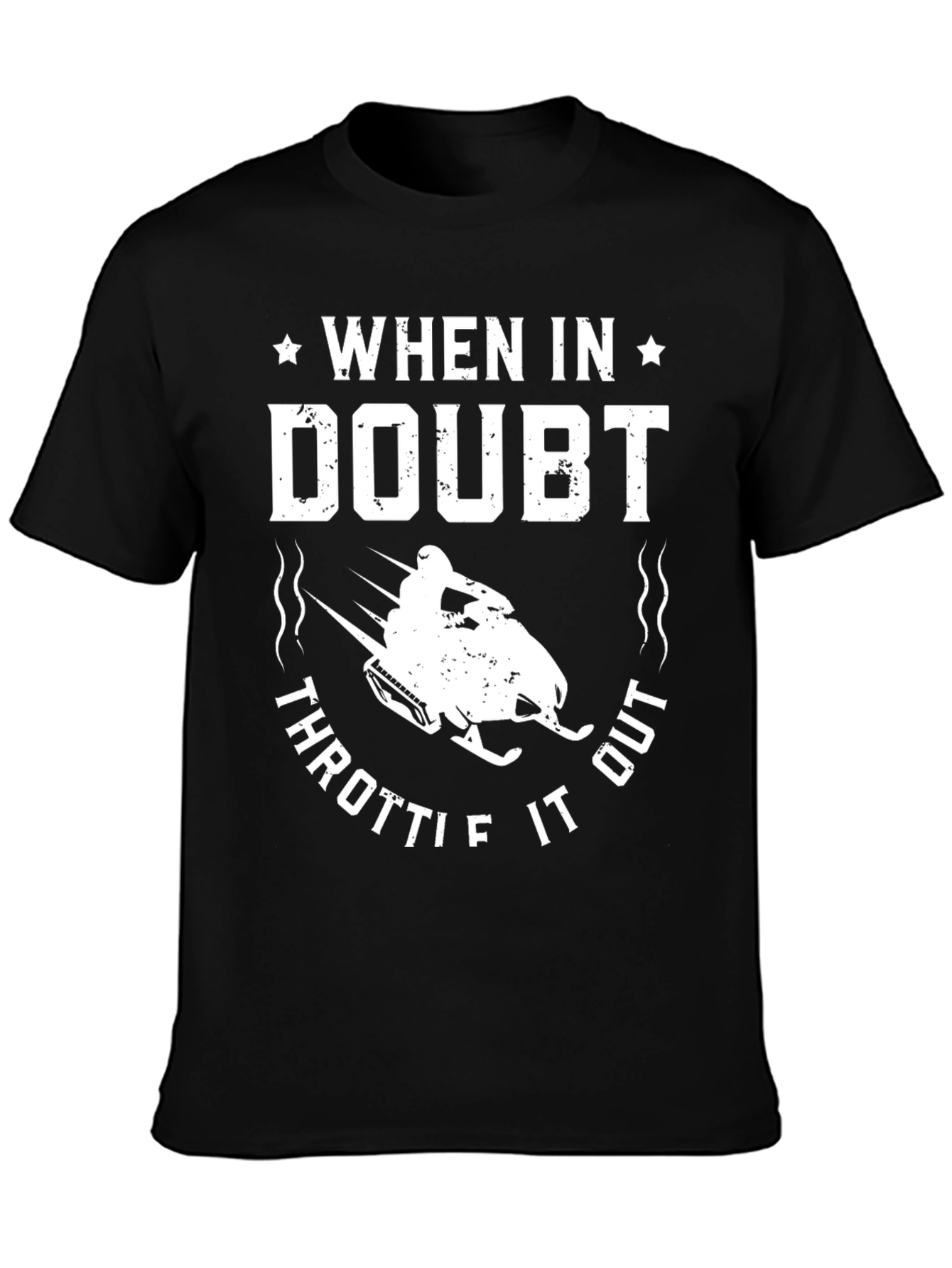 When in Doubt Throttle It Out Black T-Shirt