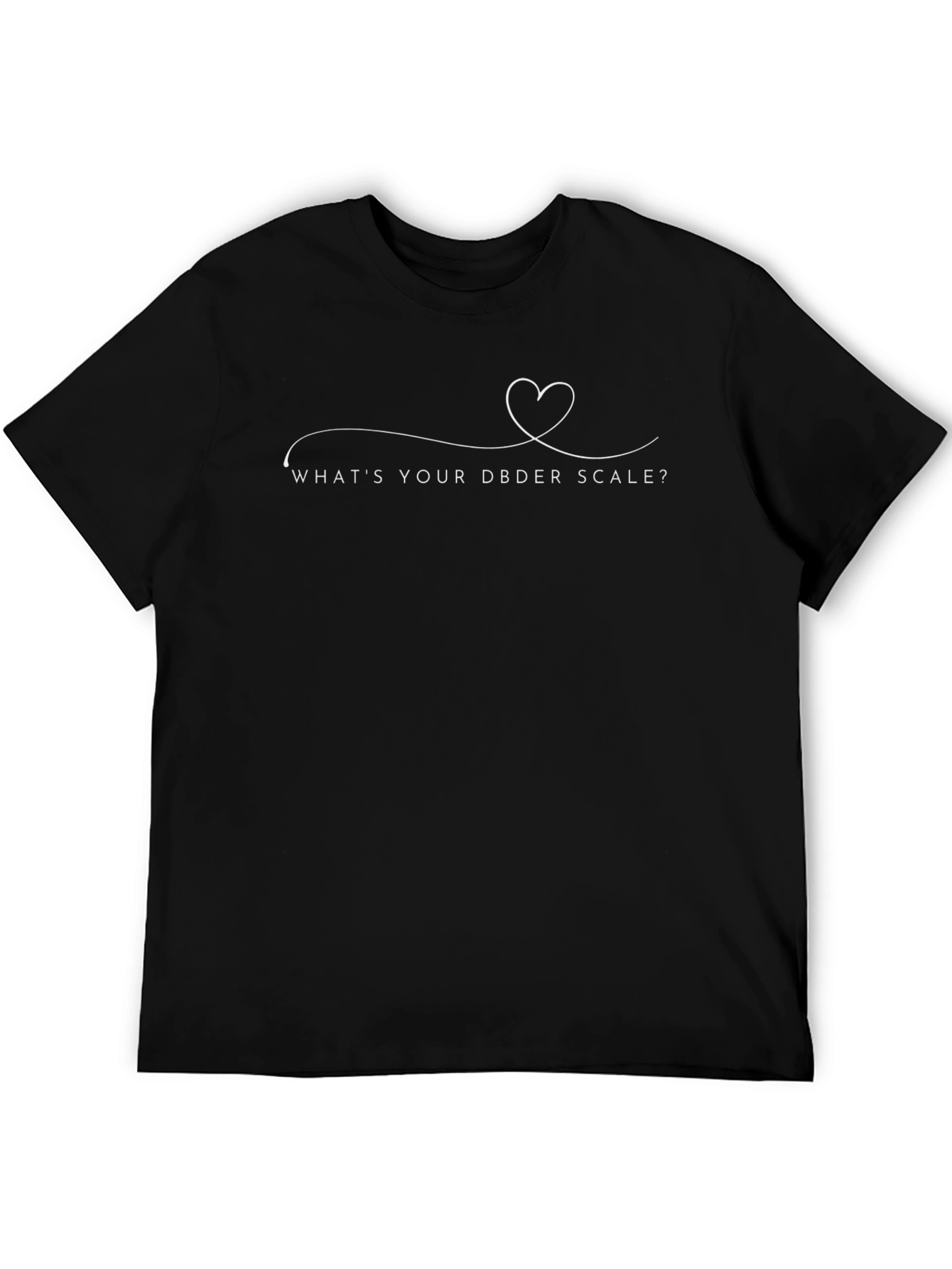 Whats Your DBDBER Scale? Black T-Shirt
