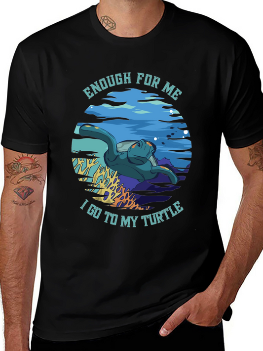 Enough For Me I Go To My Turtle T-Shirt