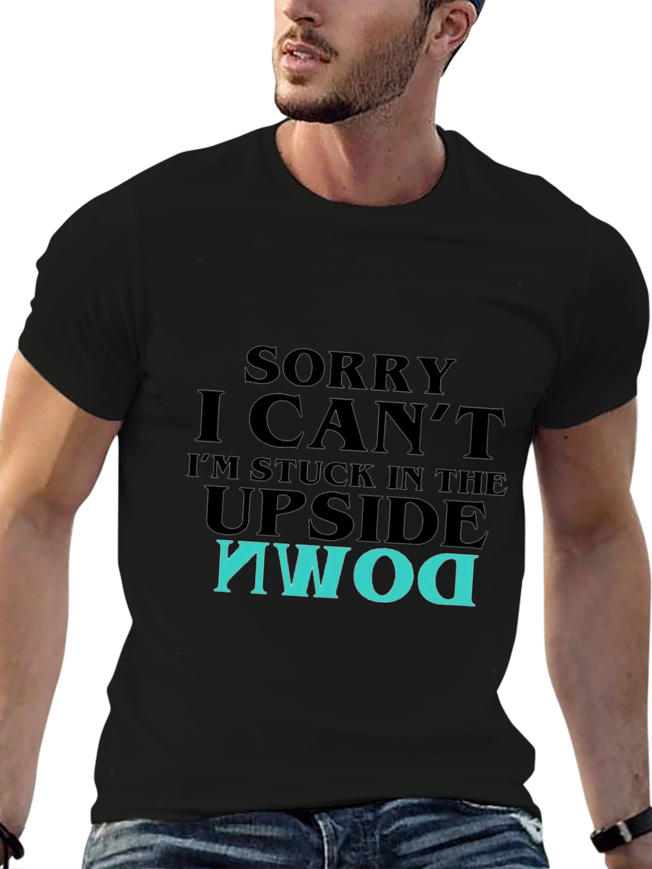 Upside Down T-Shirt - Sorry I Cant