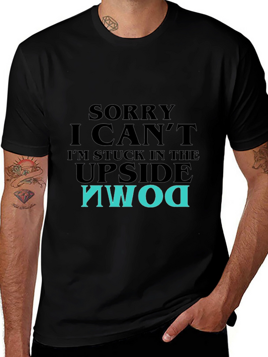 Upside Down T-Shirt - Sorry I Cant