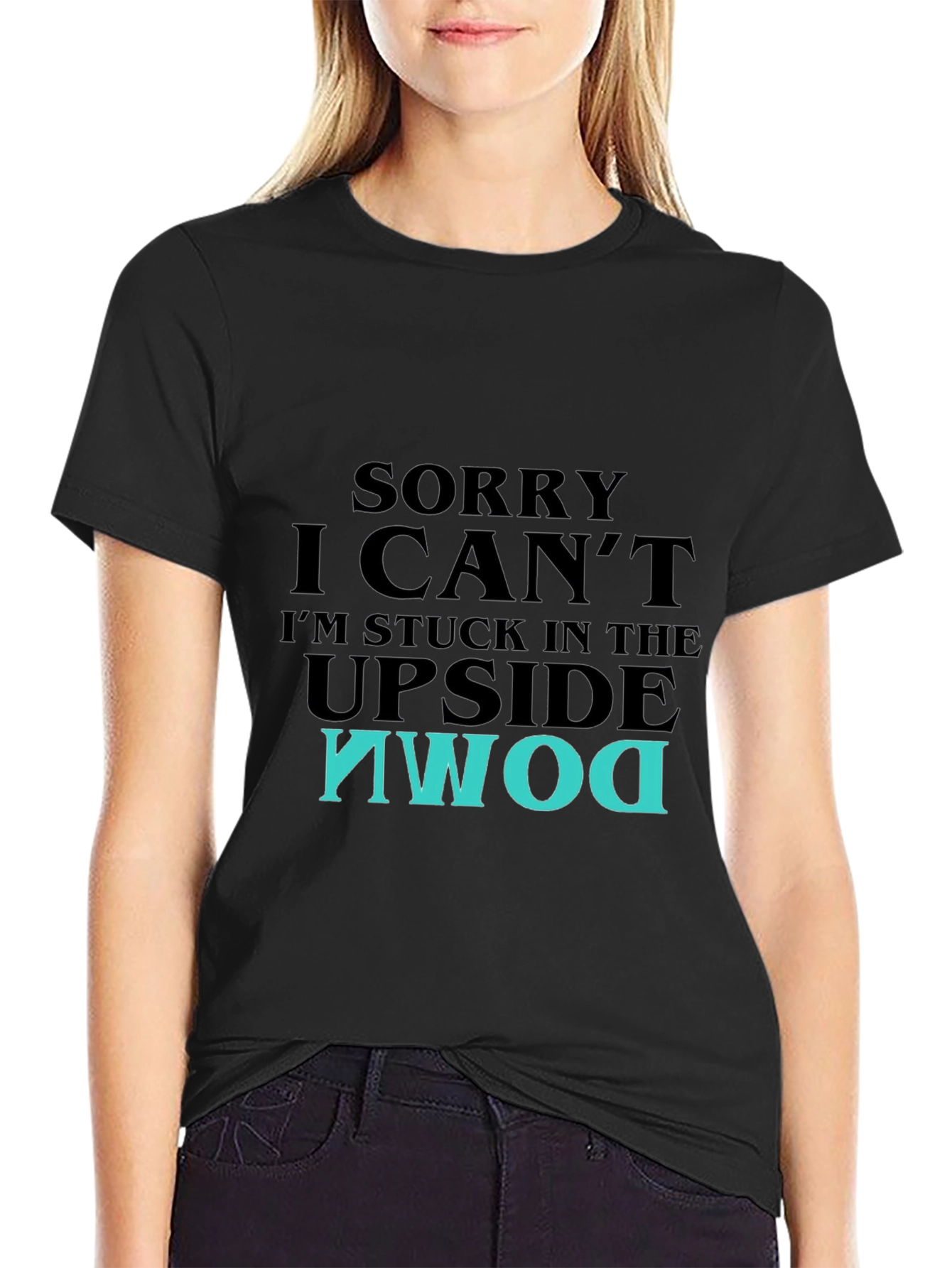 Upside Down T-Shirt - Sorry I Cant