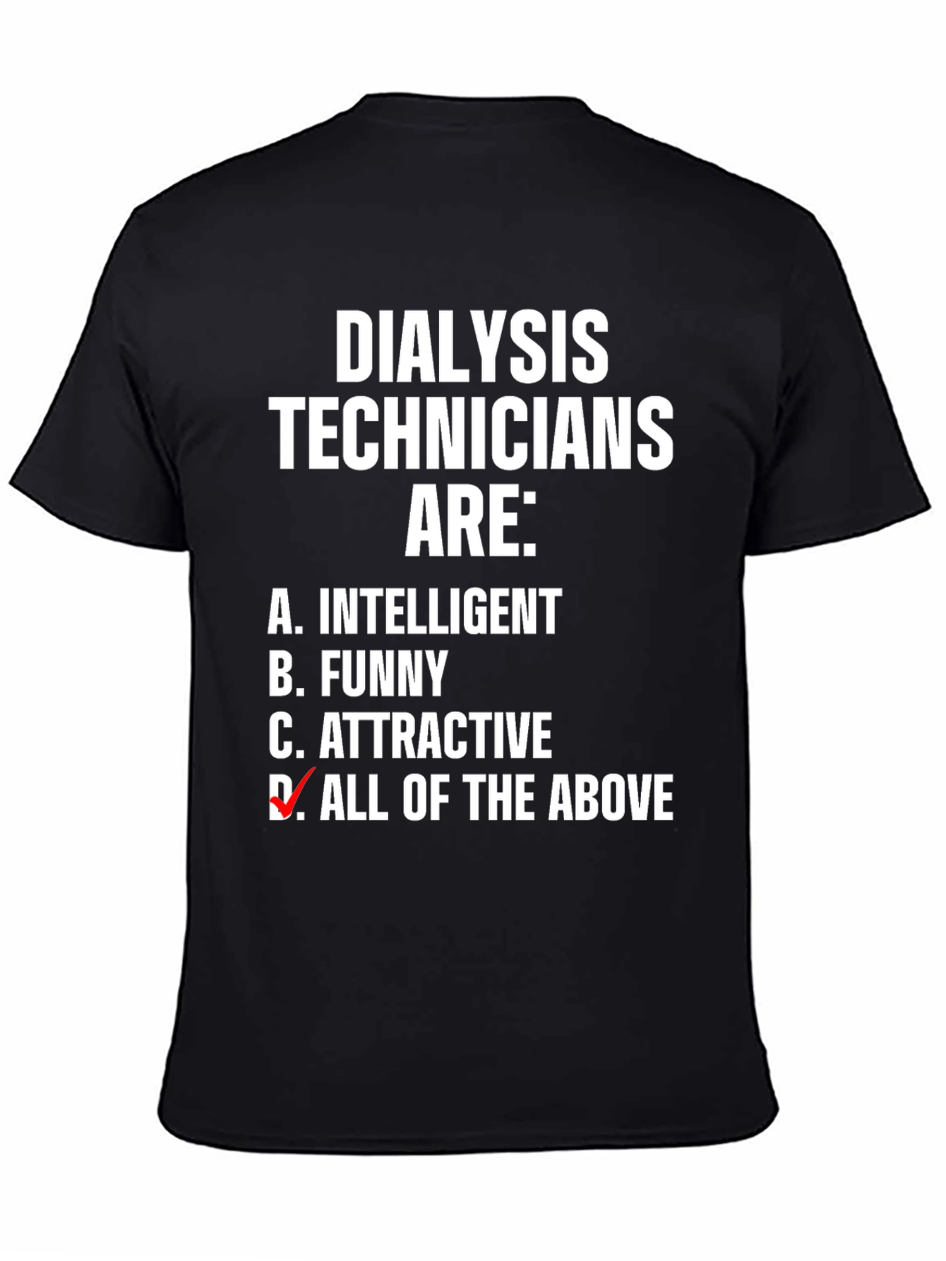Dialysis Technicians Graphic Tee - Intelligent Funny Attractive T-Shirt