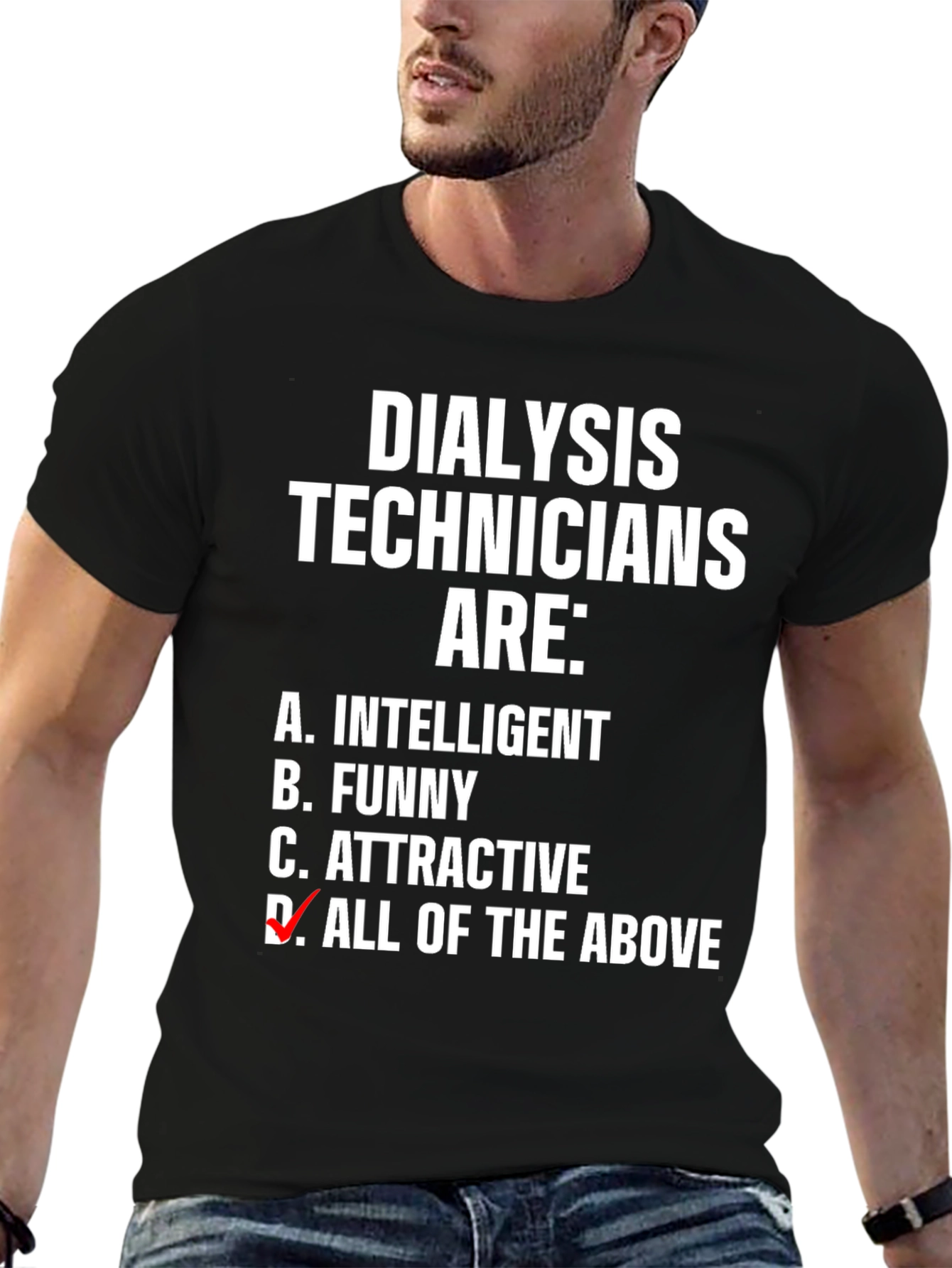 Dialysis Technicians Graphic Tee - Intelligent Funny Attractive T-Shirt