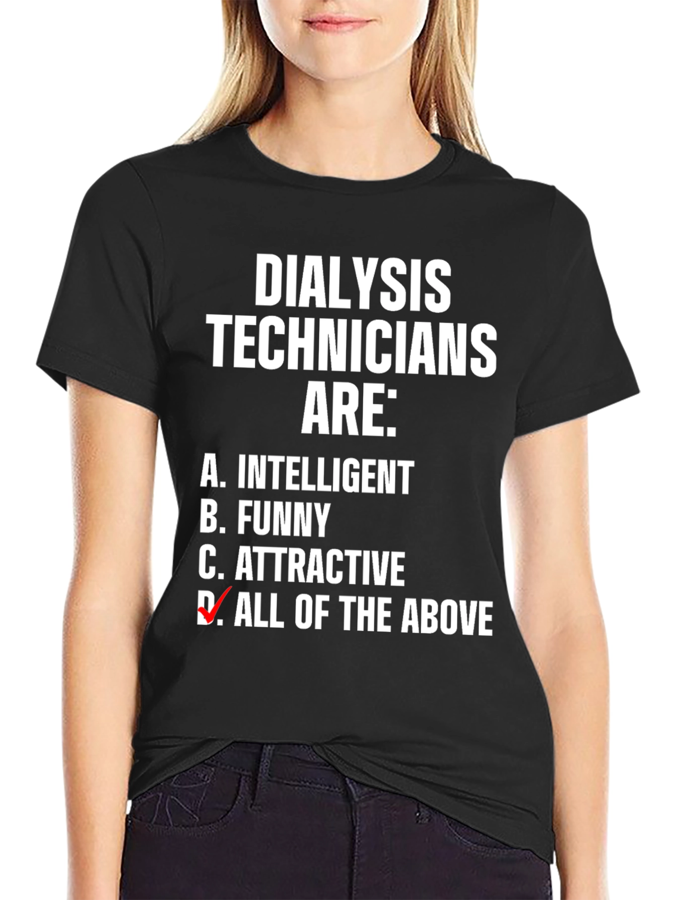 Dialysis Technicians Graphic Tee - Intelligent Funny Attractive T-Shirt
