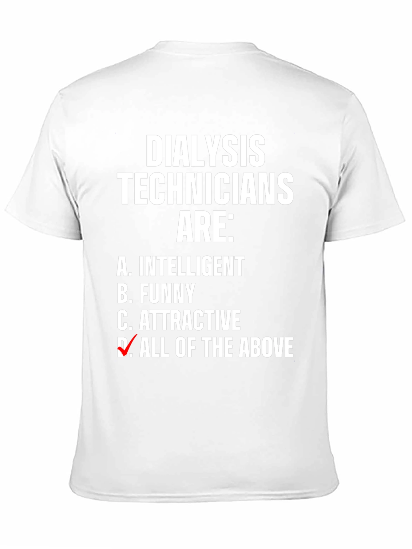 Dialysis Technicians Graphic Tee - Intelligent Funny Attractive T-Shirt
