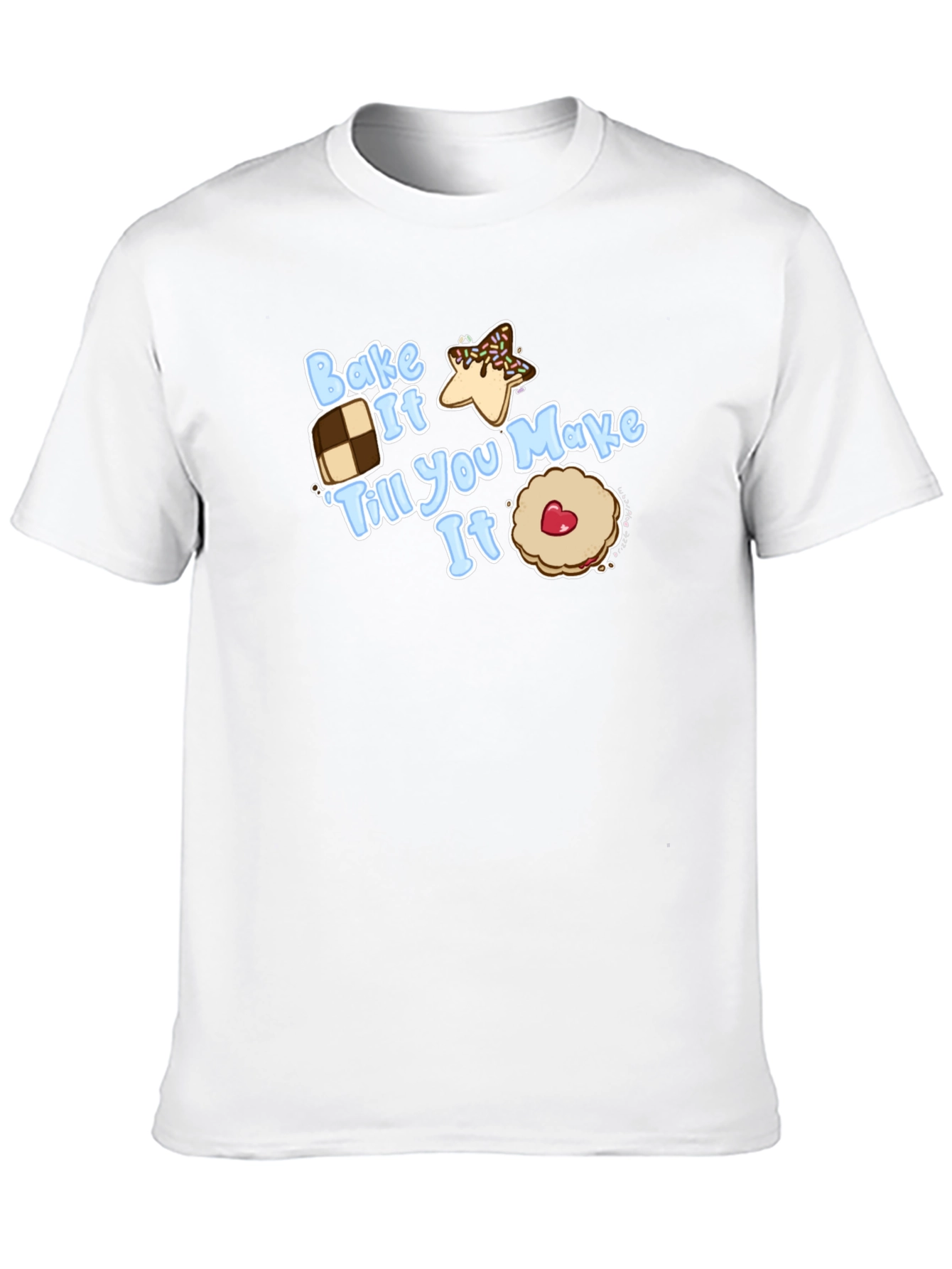 Bake It Till You Make It Funny Baking T-Shirt