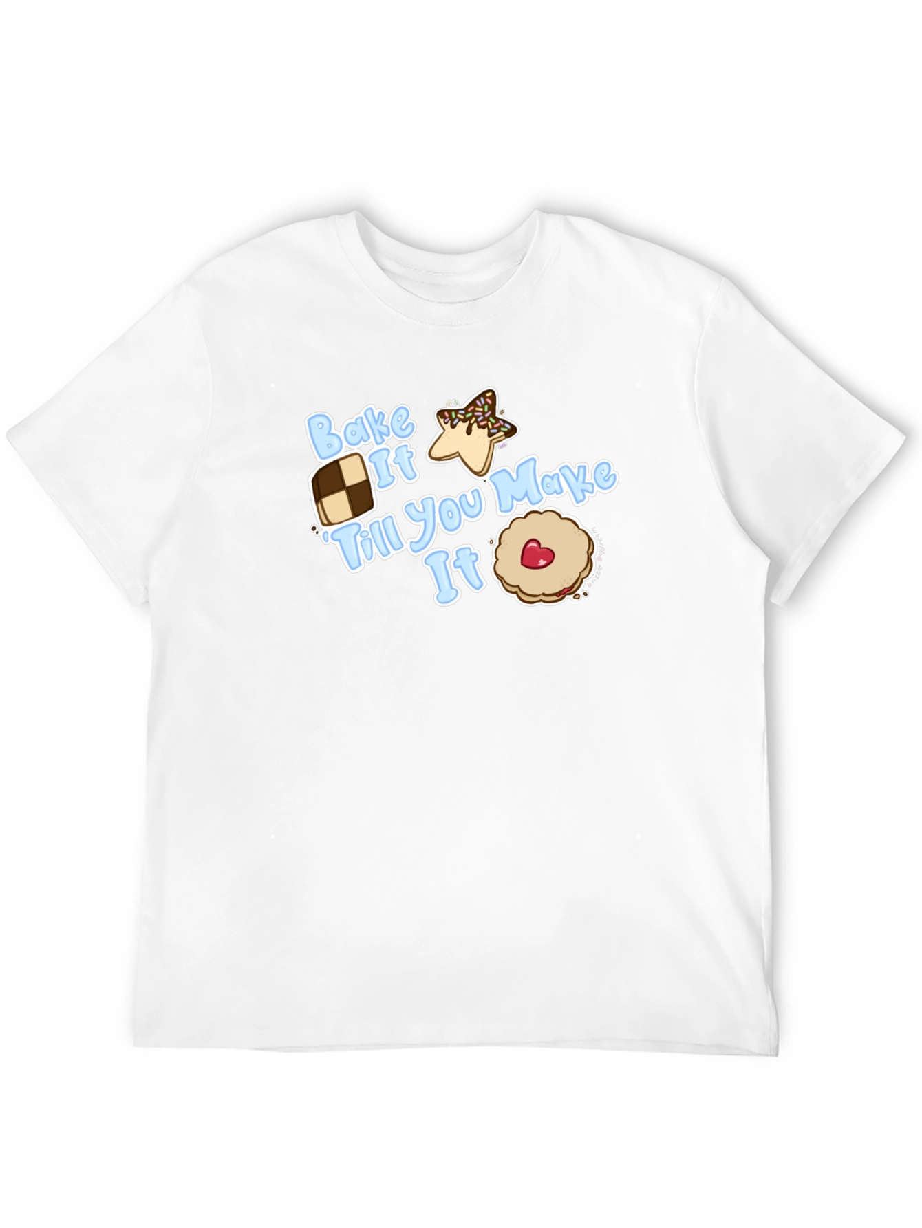 Bake It Till You Make It Funny Baking T-Shirt