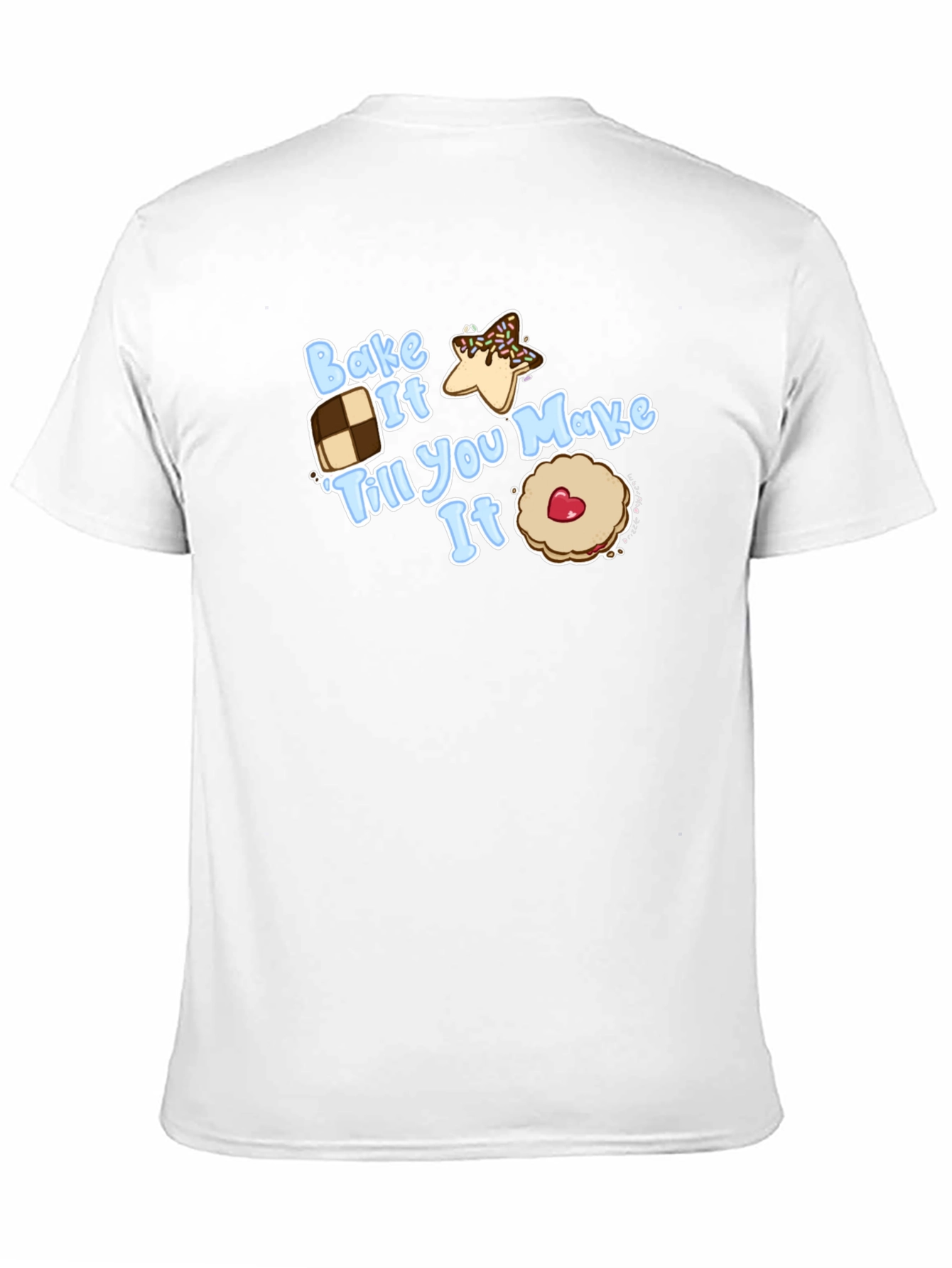 Bake It Till You Make It Funny Baking T-Shirt