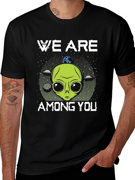 We Are Among You Alien Graphic T-Shirt