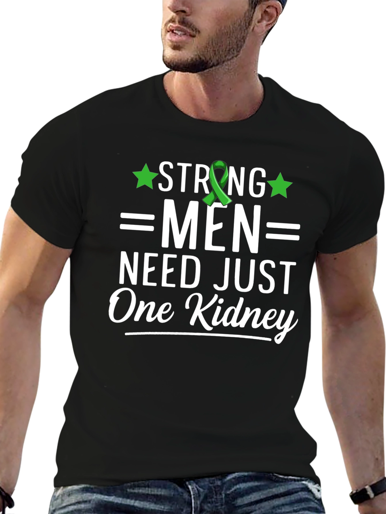 Strong Men Need Just One Kidney Awareness T-Shirt