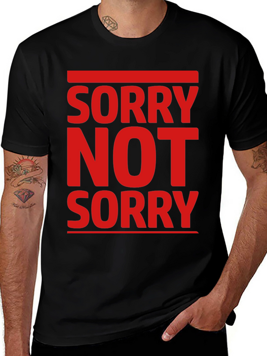 Sorry Not Sorry Graphic T-Shirt - Bold Statement Tee