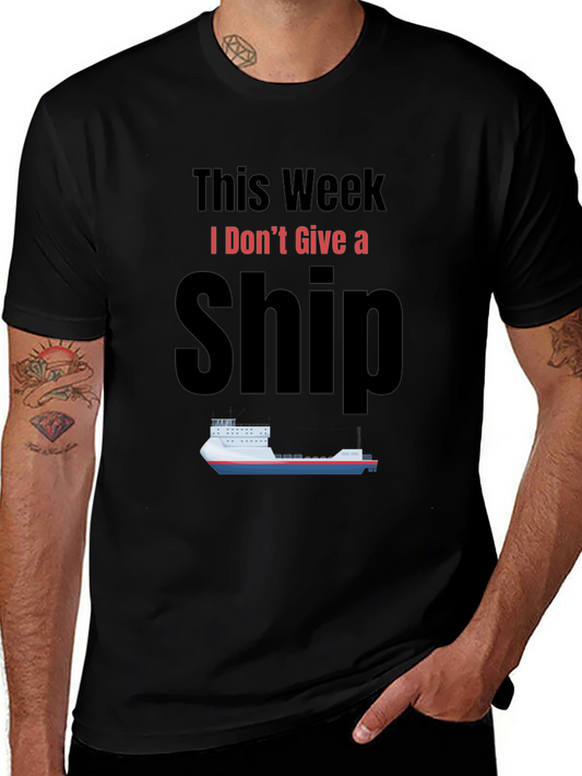 I Dont Give a Ship T-Shirt - Funny Sarcastic Tee
