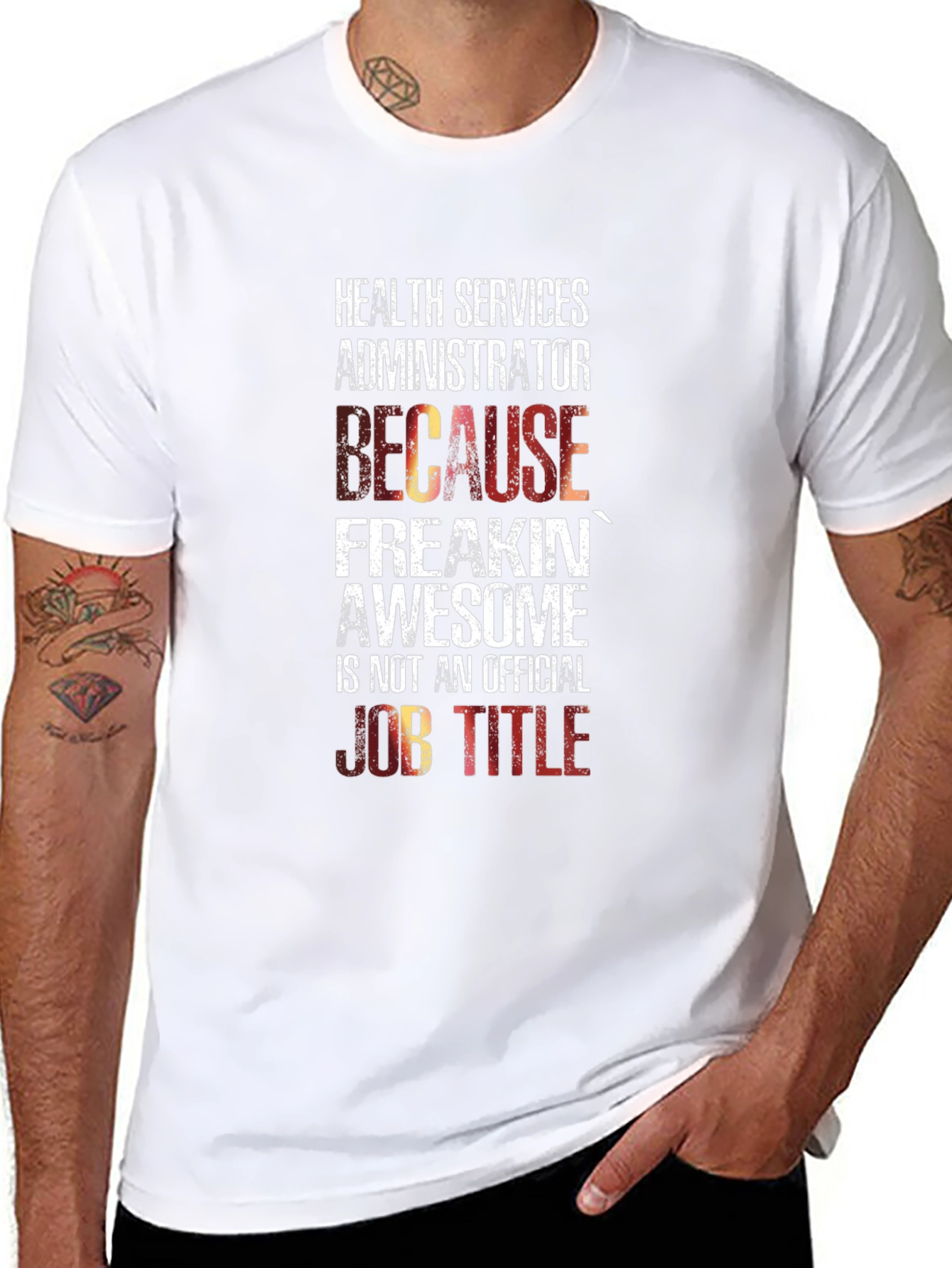 Health Services Administrator T-Shirt: Because Freakin Awesome!