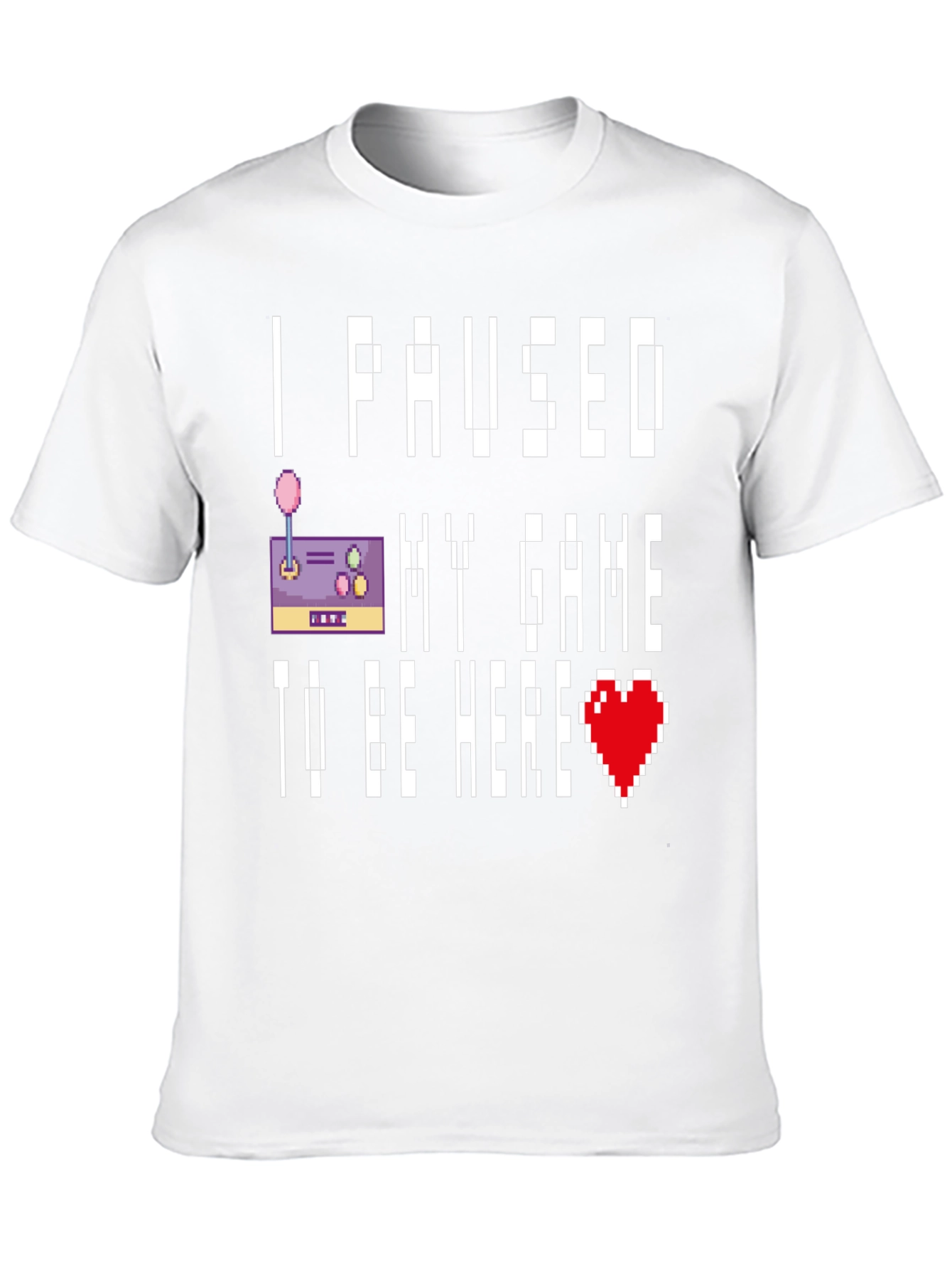 I Paused My Game T-Shirt
