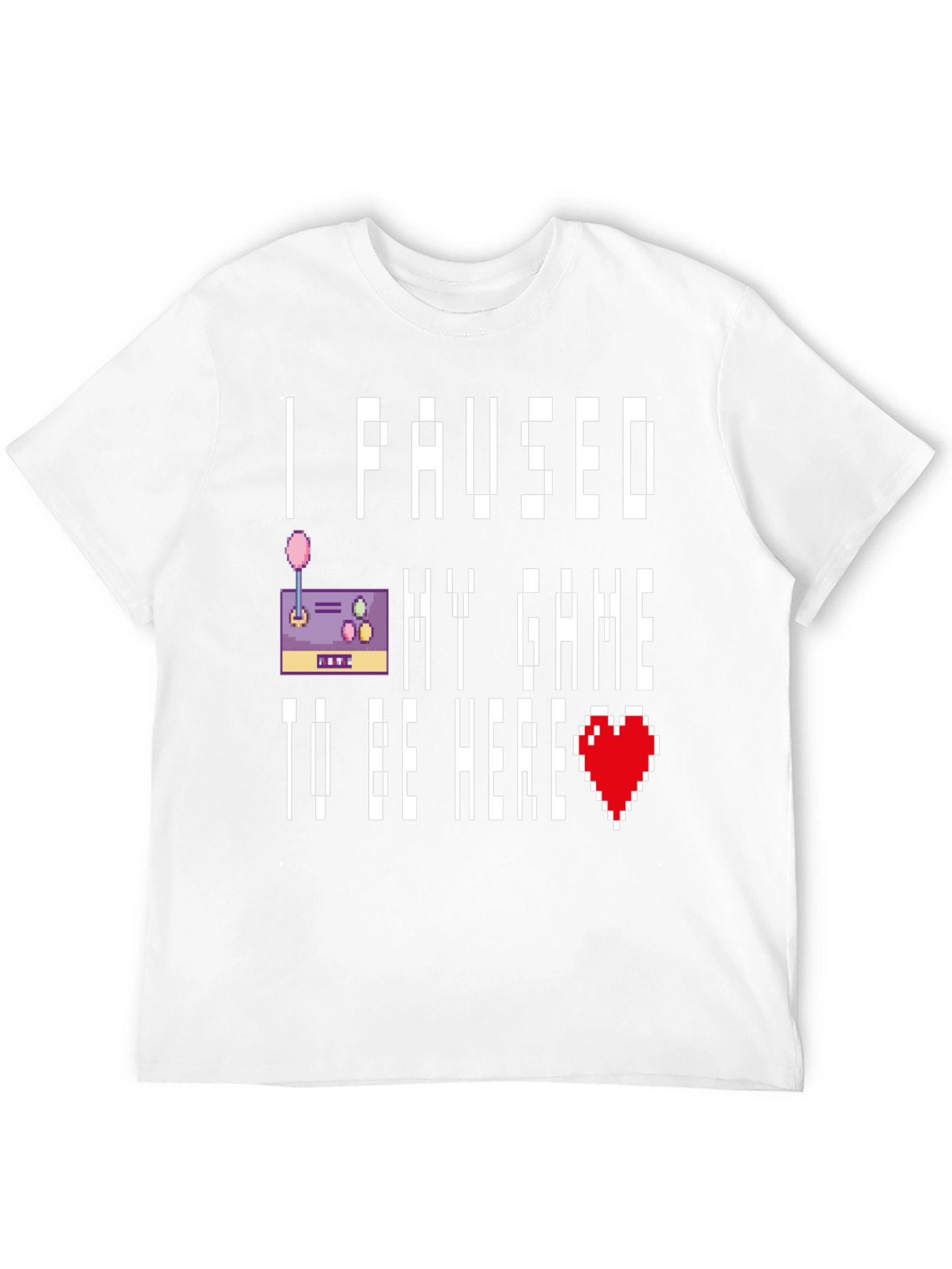 I Paused My Game T-Shirt