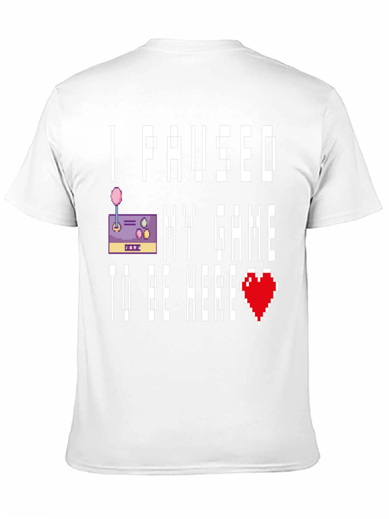 I Paused My Game T-Shirt